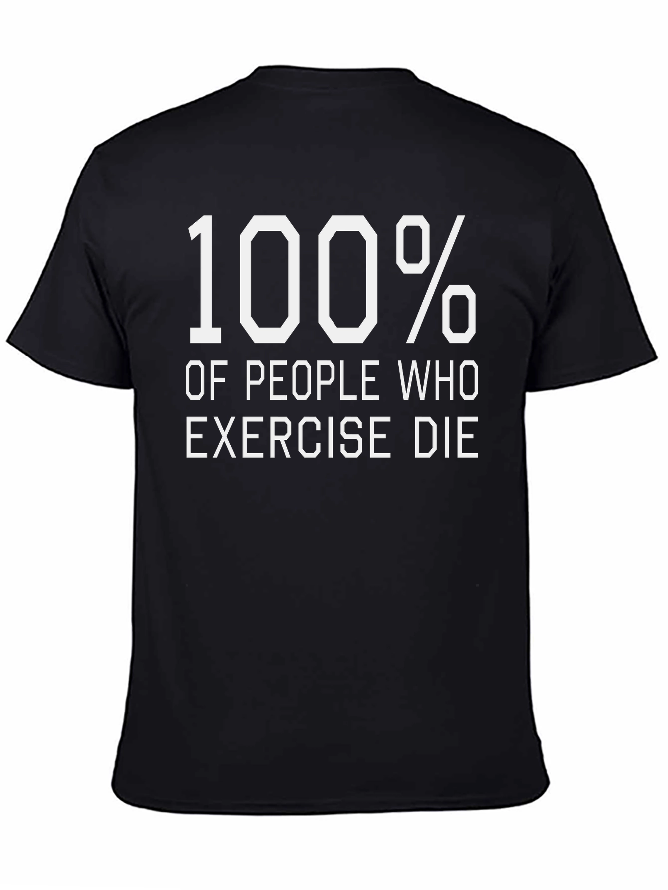 Humorous 100% Exercise Die Black T-Shirt