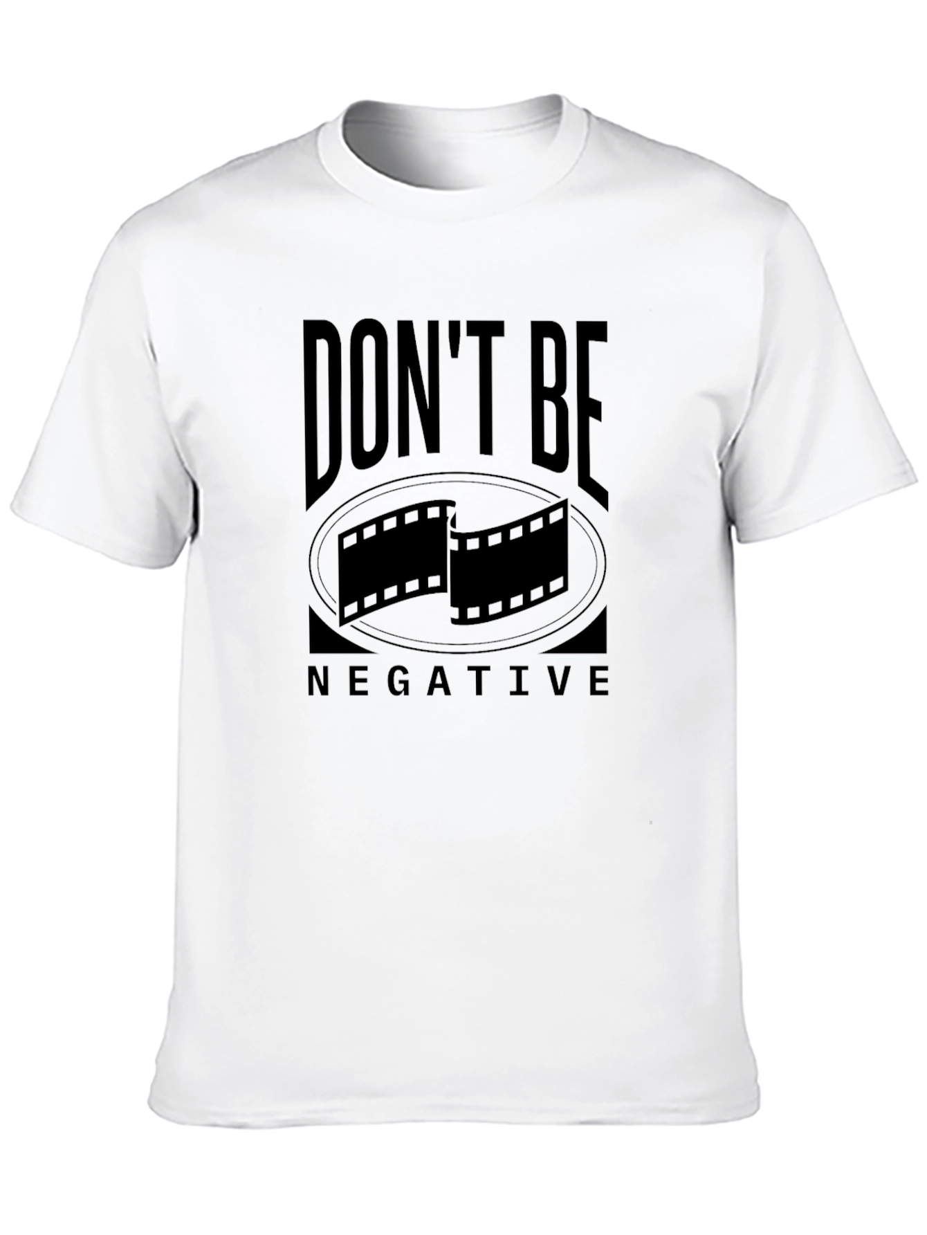 Dont Be Negative Film Reel Graphic T-Shirt
