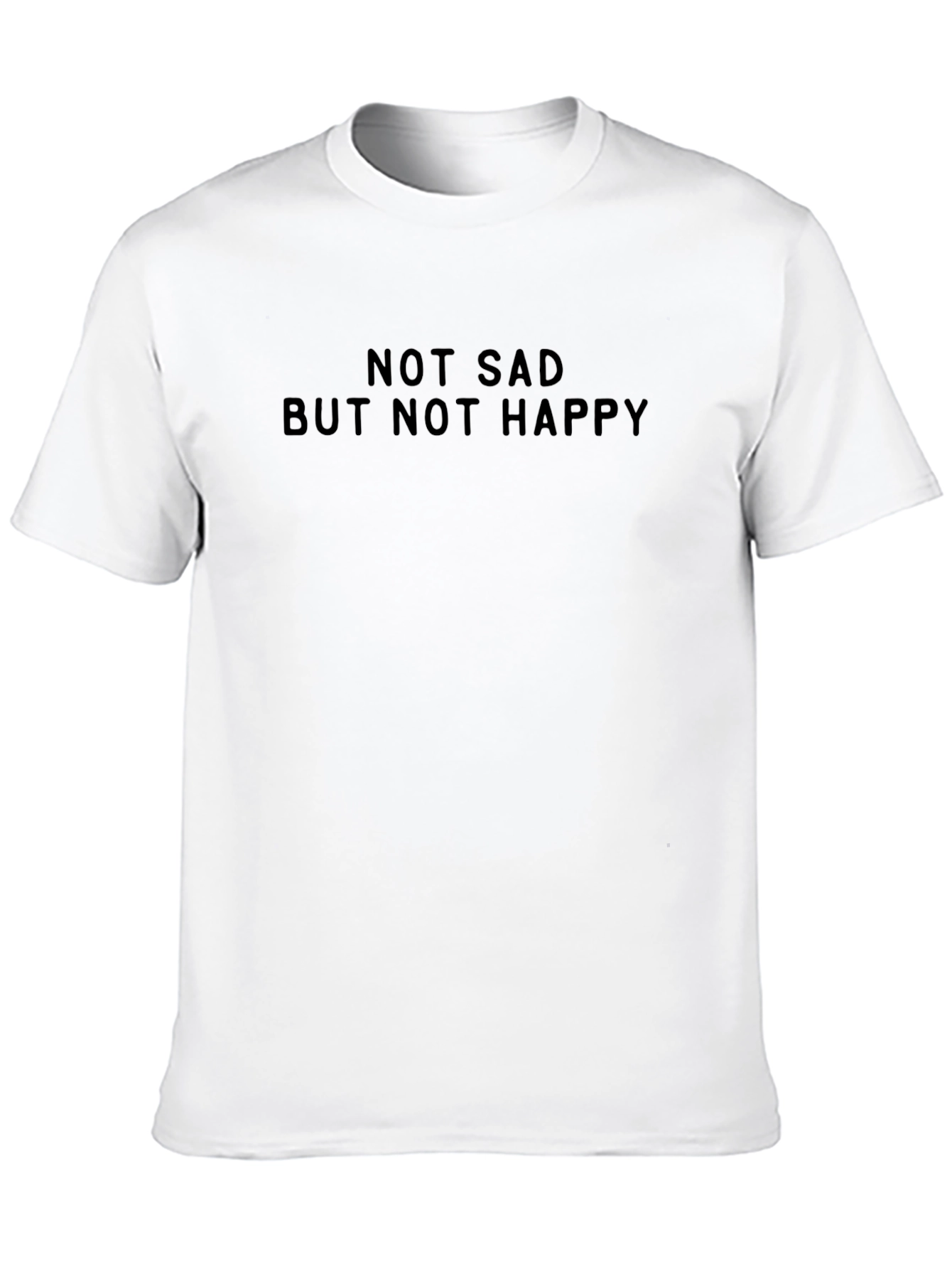 Not Sad But Not Happy Graphic T-Shirt