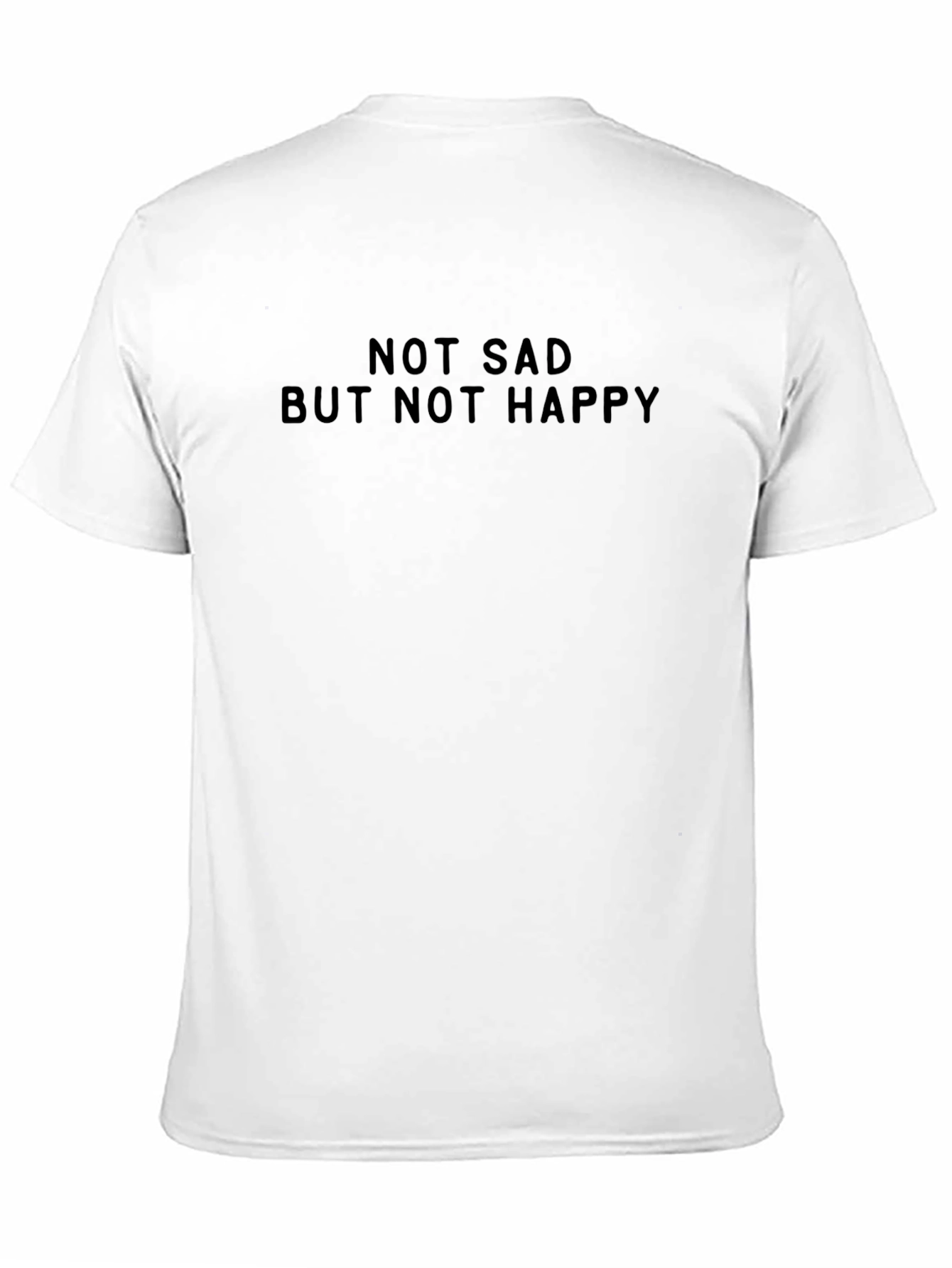 Not Sad But Not Happy Graphic T-Shirt