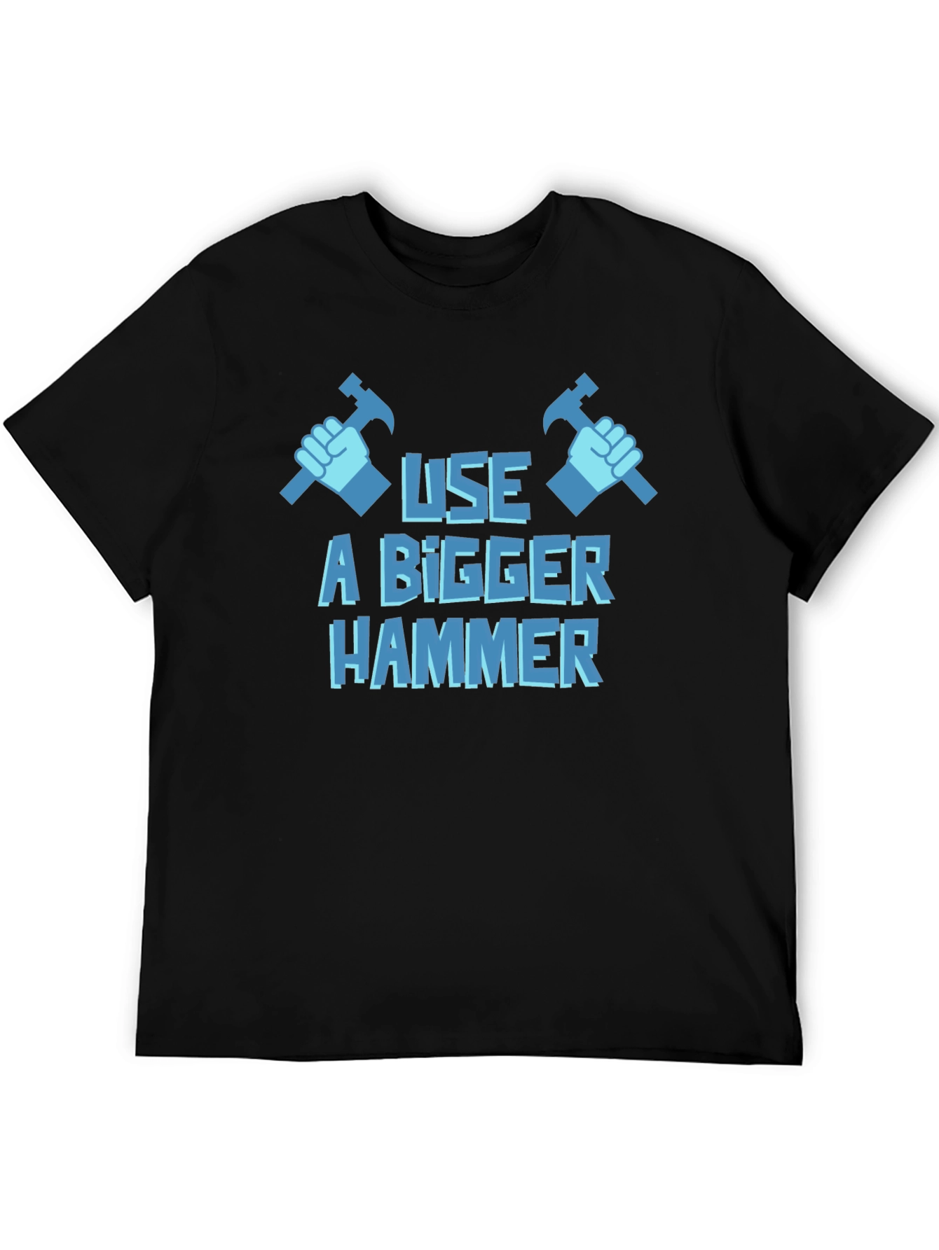 Use A Bigger Hammer T-Shirt - Novelty Construction Tee