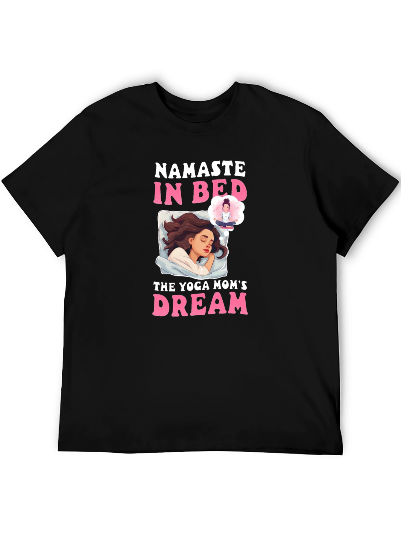 Namaste In Bed Yoga Moms Dream T-Shirt