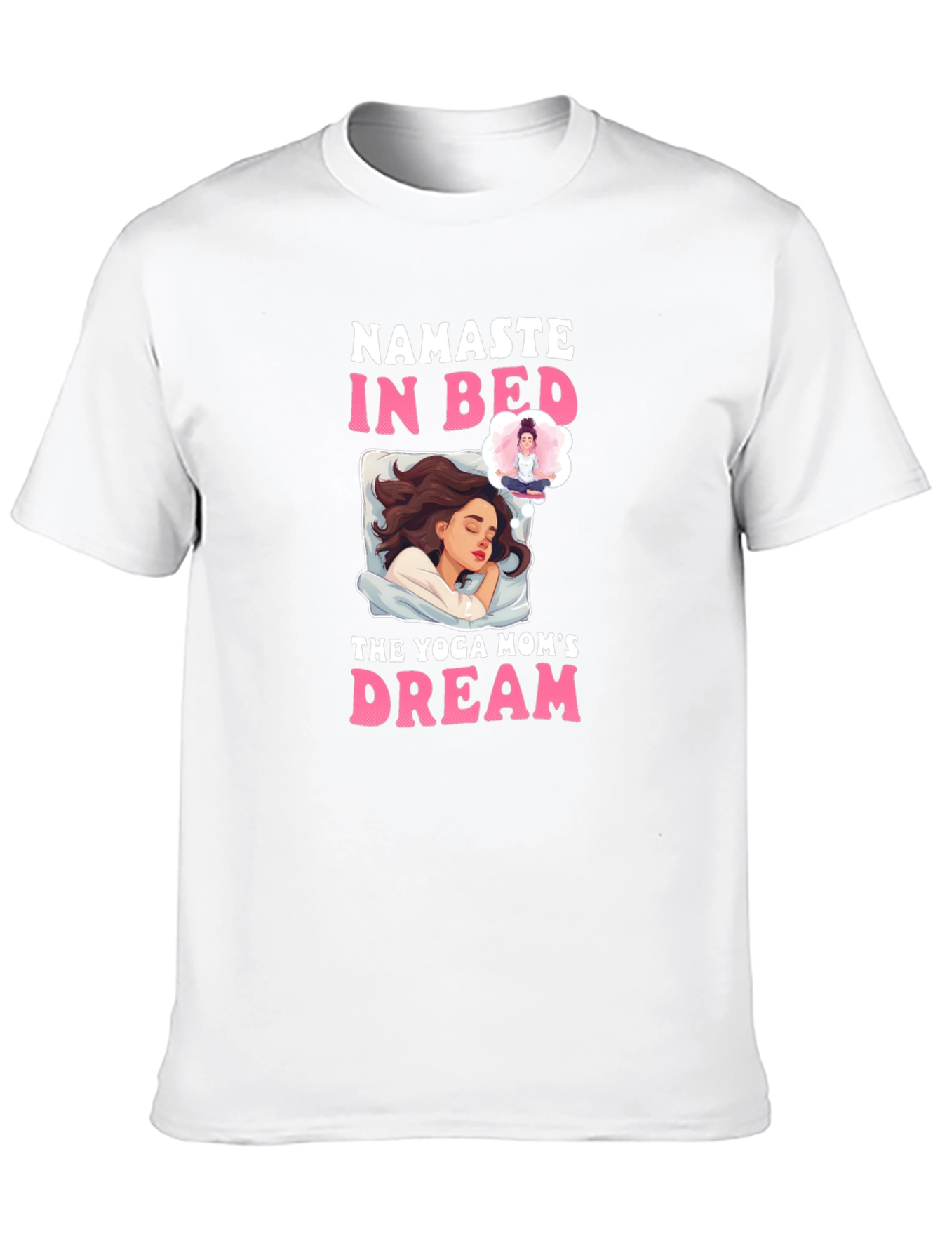 Namaste In Bed Yoga Moms Dream T-Shirt