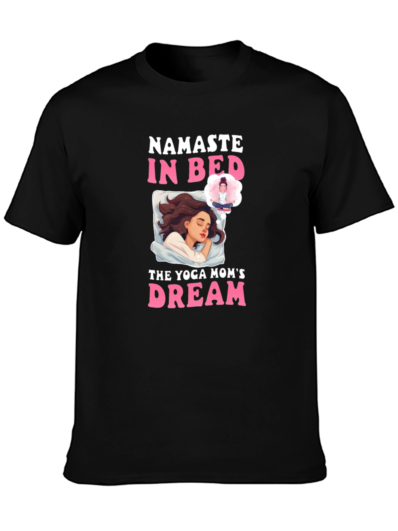 Namaste In Bed Yoga Moms Dream T-Shirt
