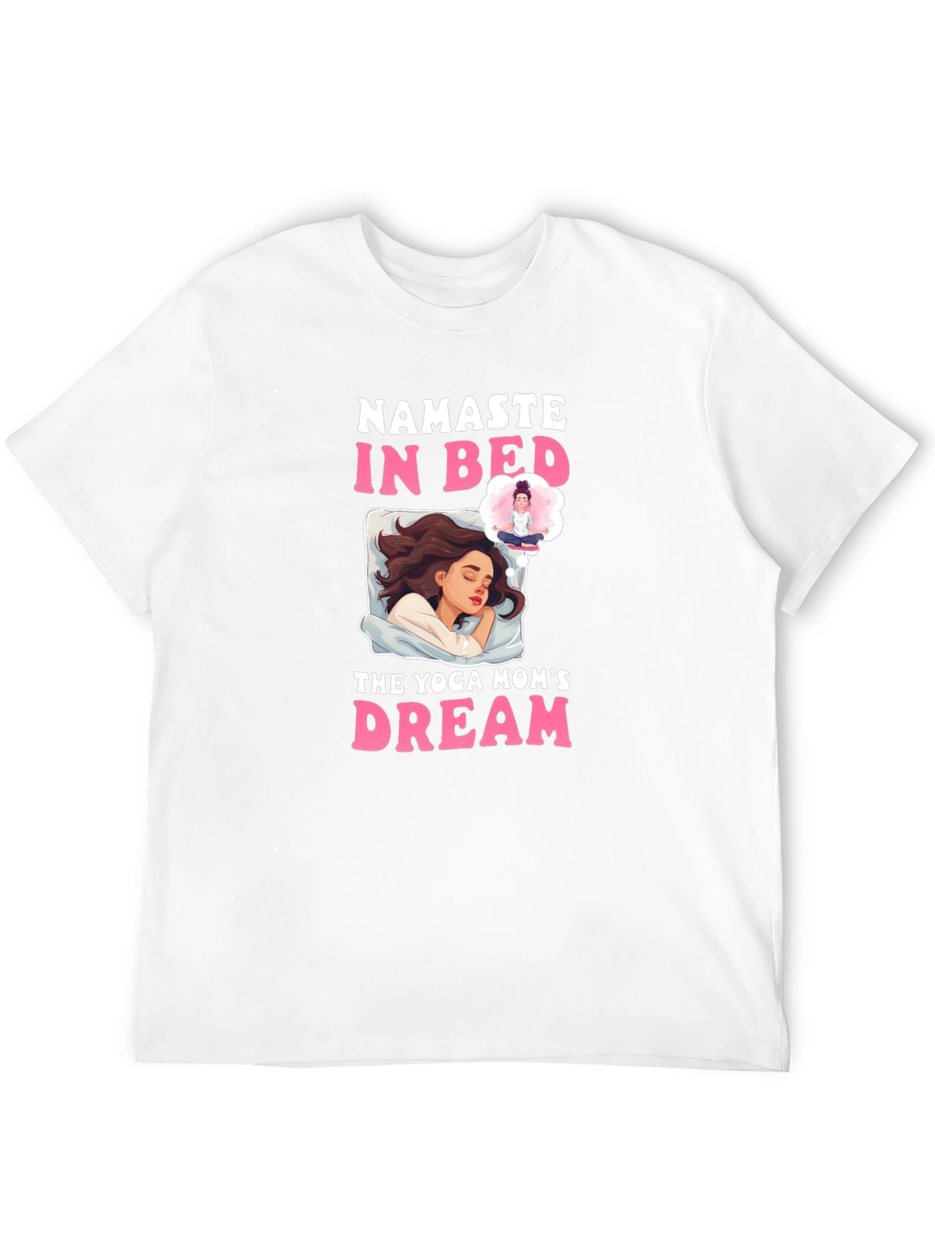 Namaste In Bed Yoga Moms Dream T-Shirt