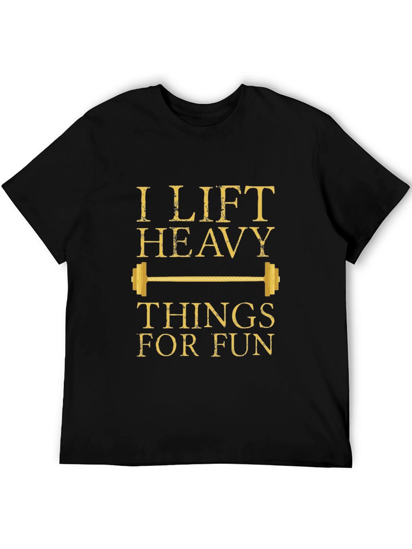 I Lift Heavy Things For Fun Black T-Shirt