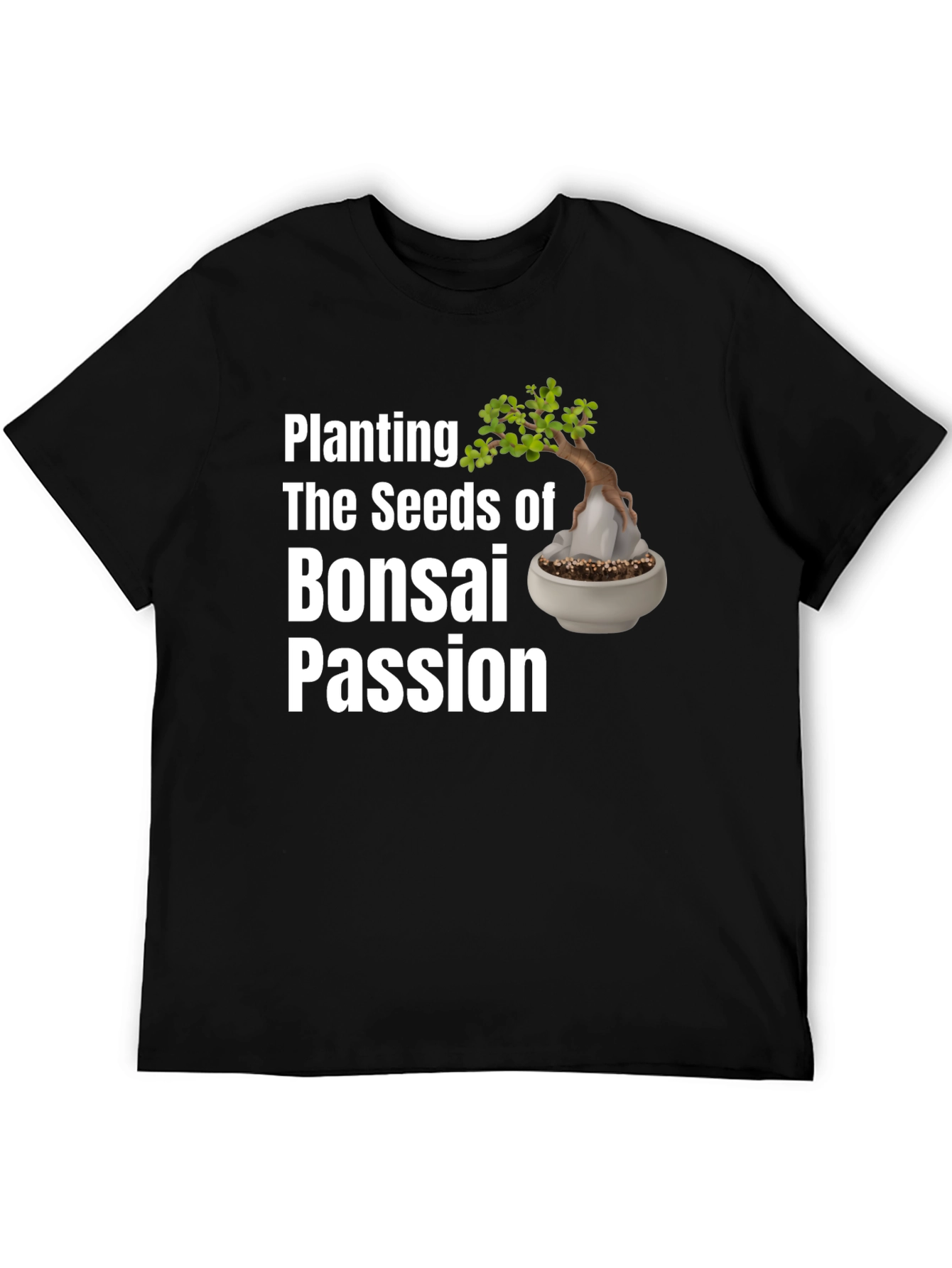 Bonsai Passion T-Shirt - Plant the Seeds