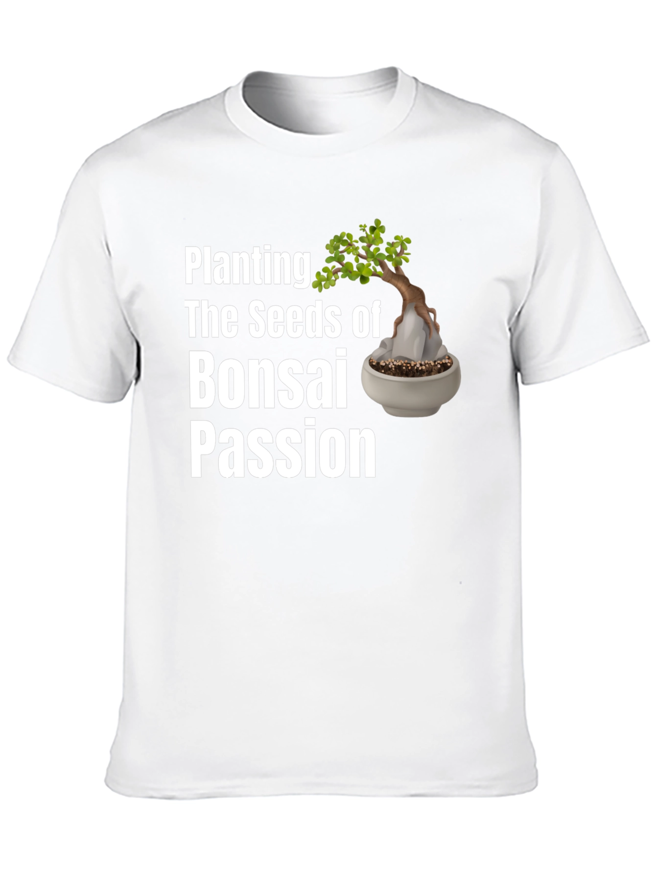 Bonsai Passion T-Shirt - Plant the Seeds