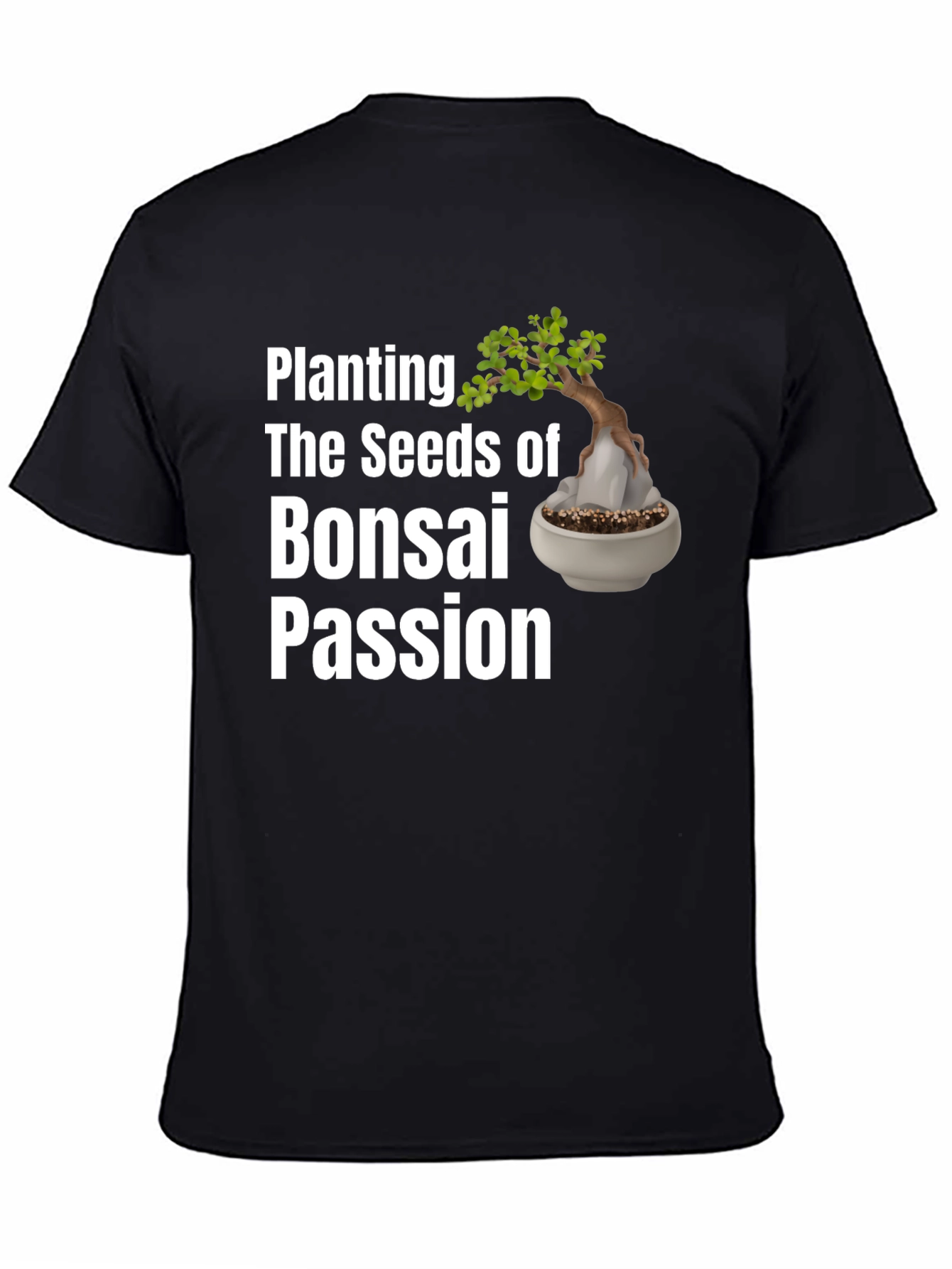 Bonsai Passion T-Shirt - Plant the Seeds