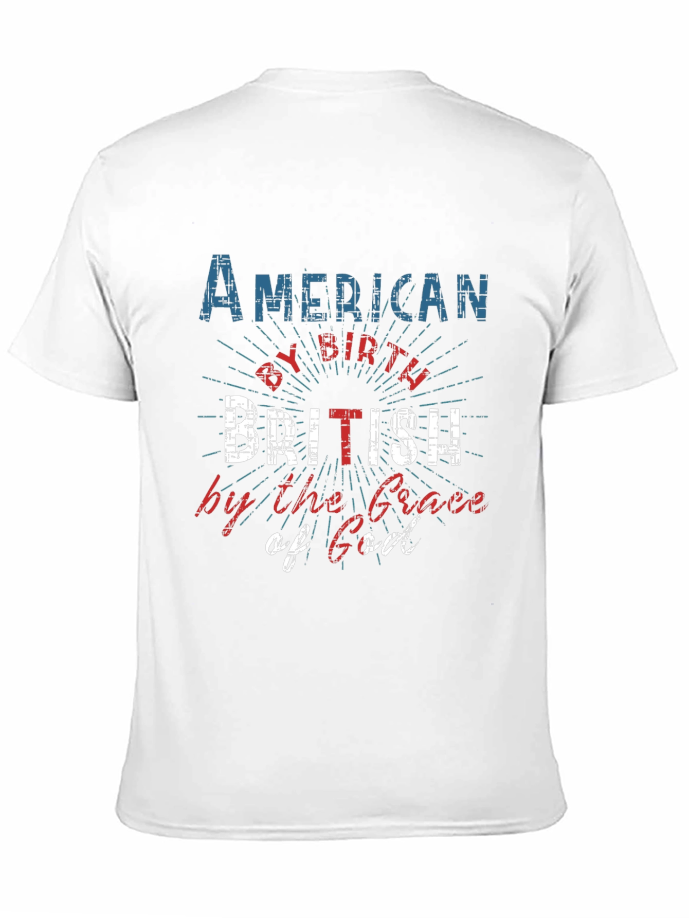 American by Birth British by Grace of God Tee