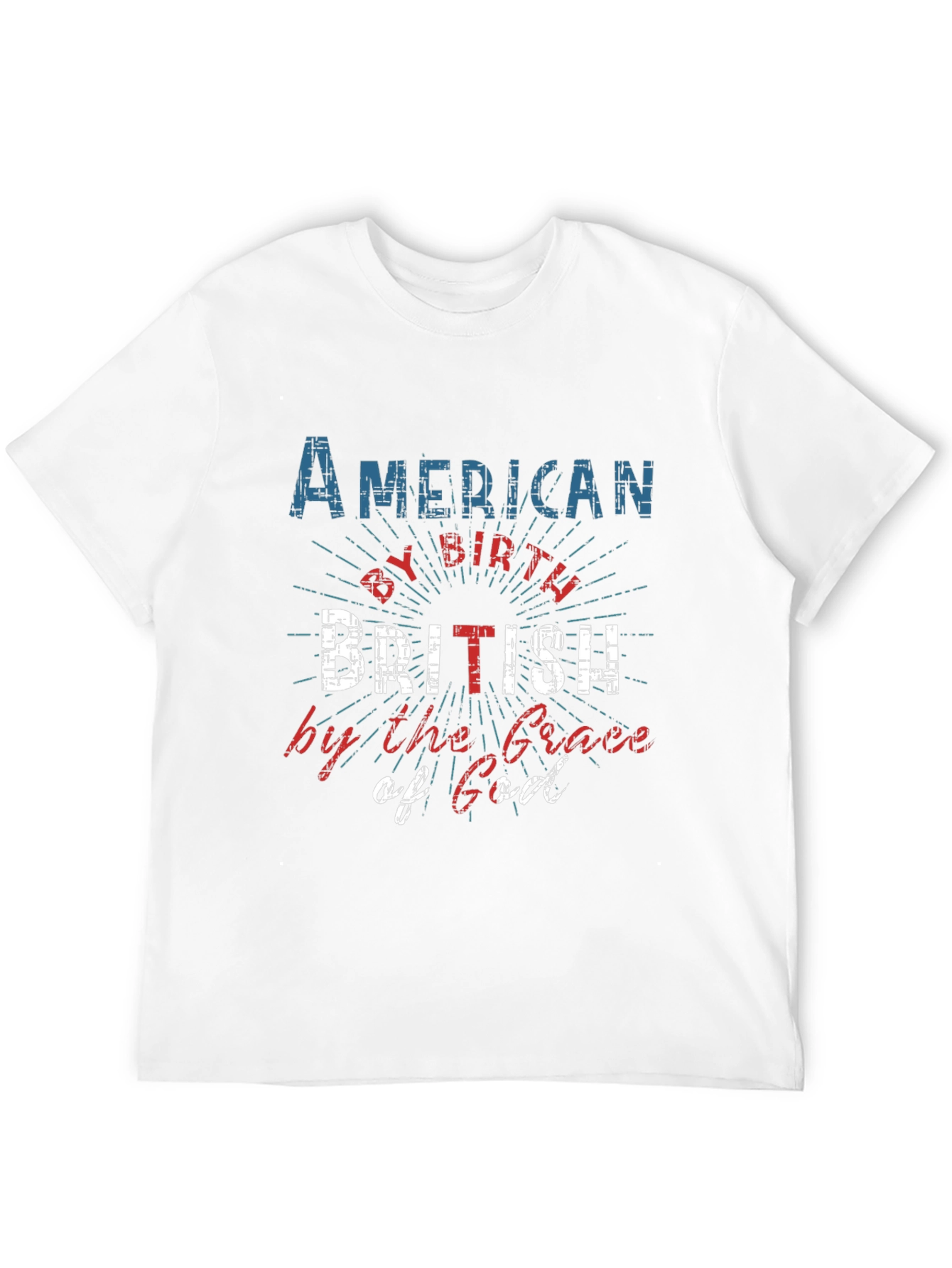 American by Birth British by Grace of God Tee