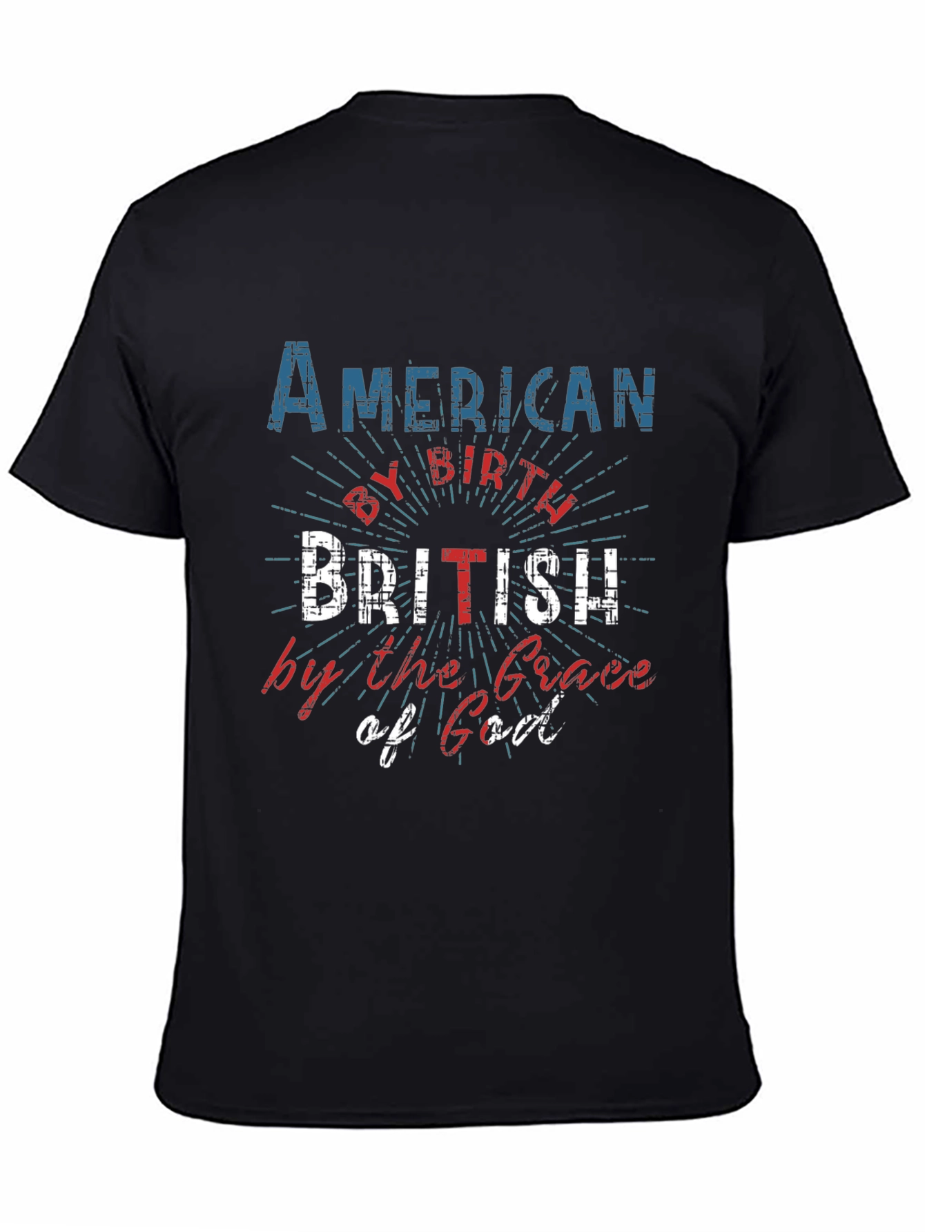 American by Birth British by Grace of God Tee