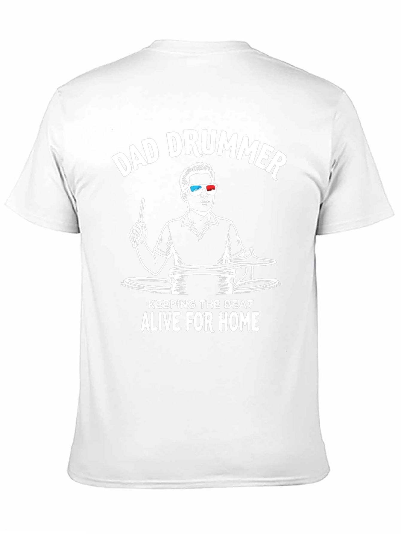 Dad Drummer T-Shirt - Keeping the Beat Alive