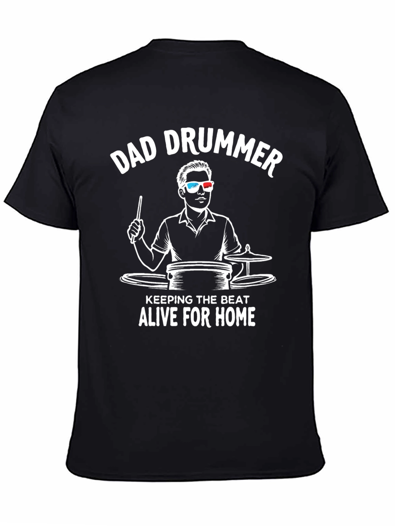 Dad Drummer T-Shirt - Keeping the Beat Alive