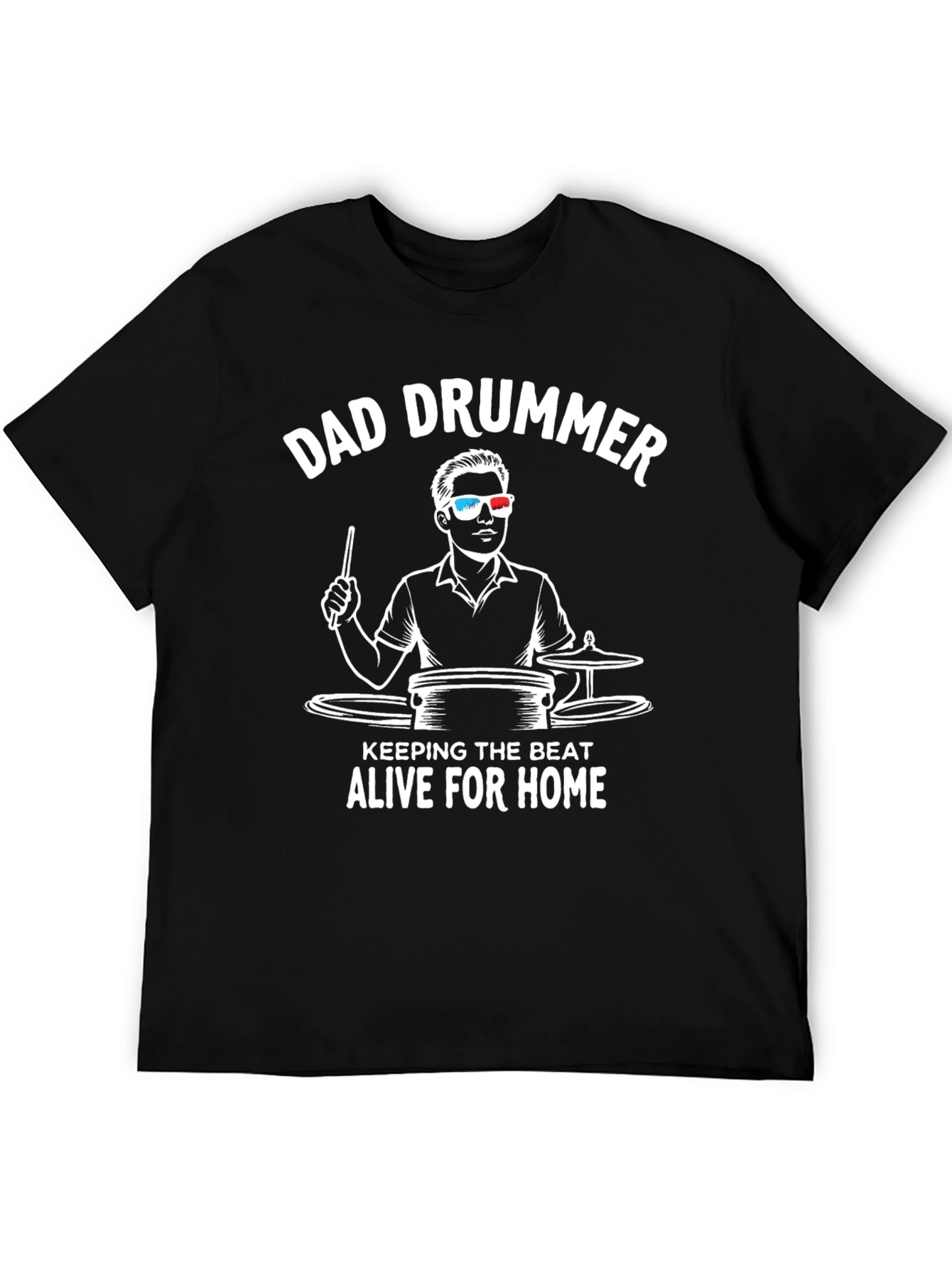 Dad Drummer T-Shirt - Keeping the Beat Alive