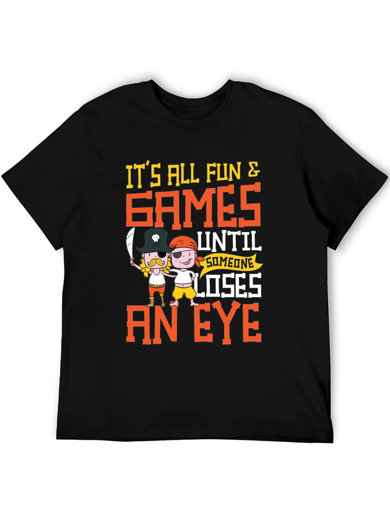 Its All Fun & Games T-Shirt Pirate Cartoon