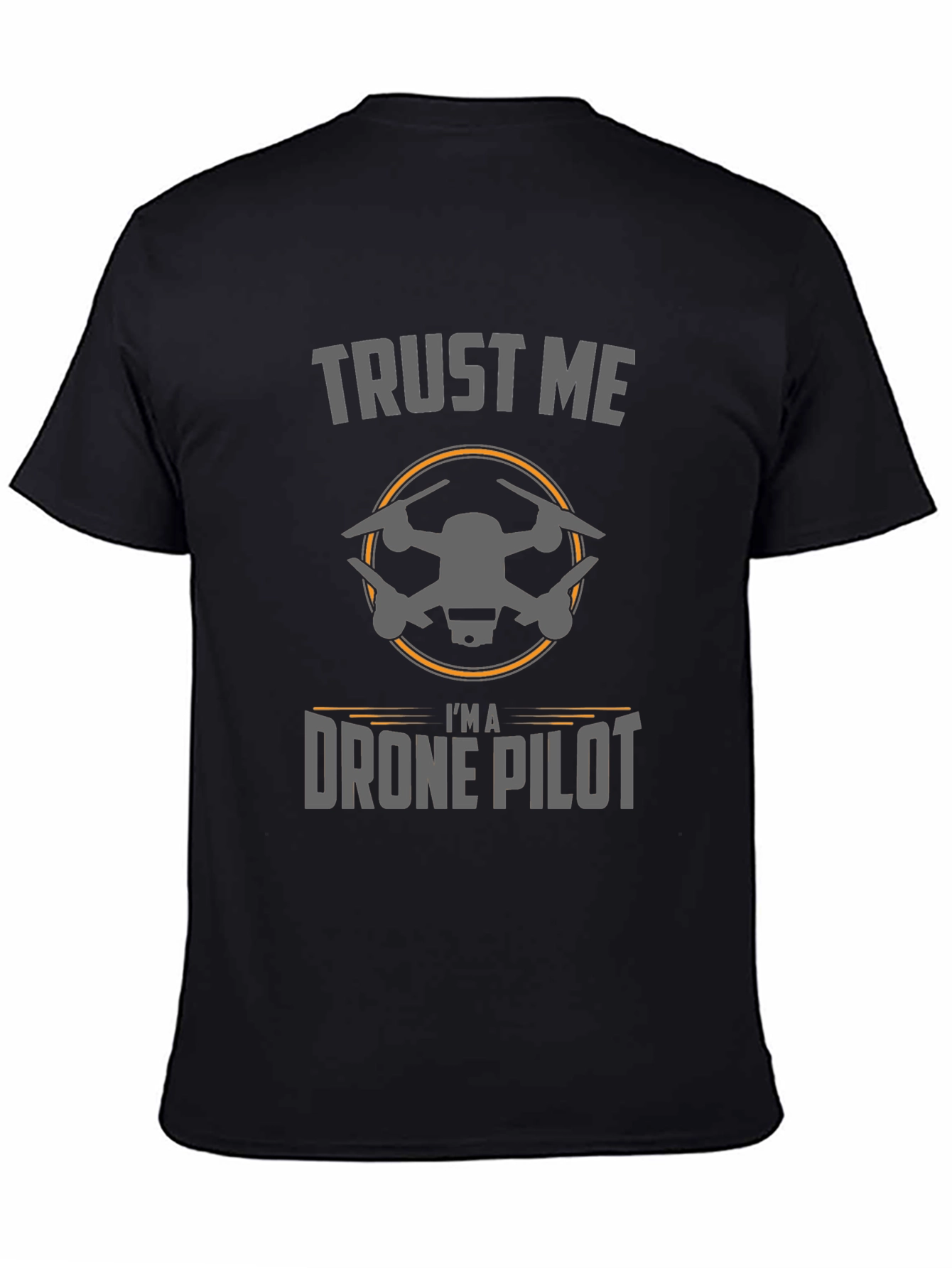 Trust Me Im a Drone Pilot T-Shirt