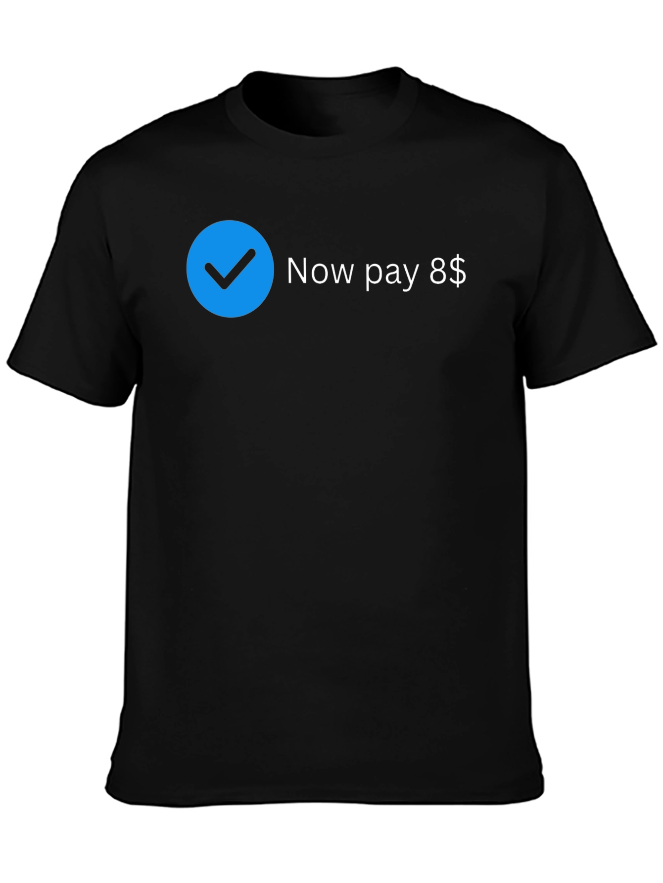 Now Pay 8$ T-Shirt