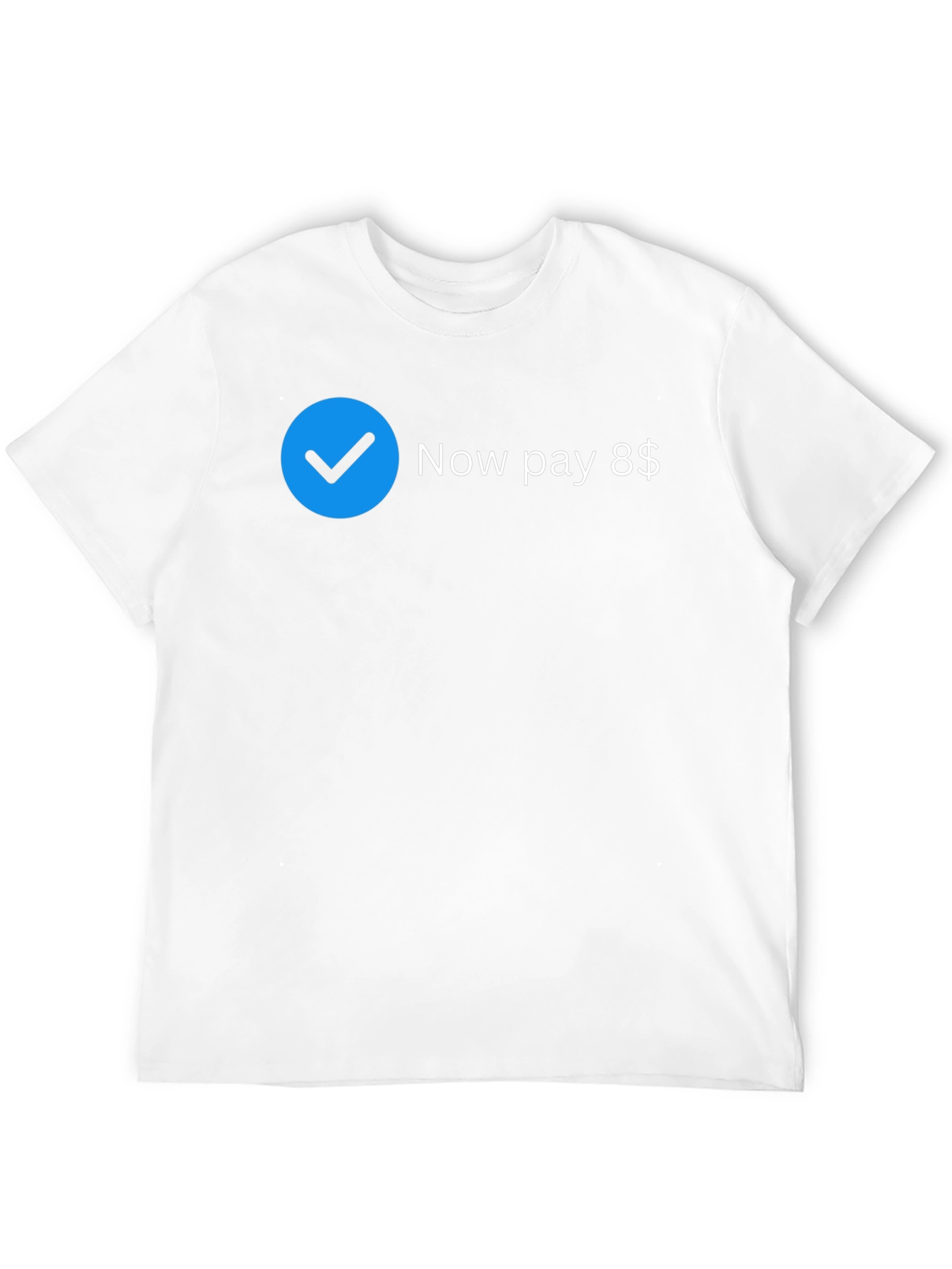 Now Pay 8$ T-Shirt