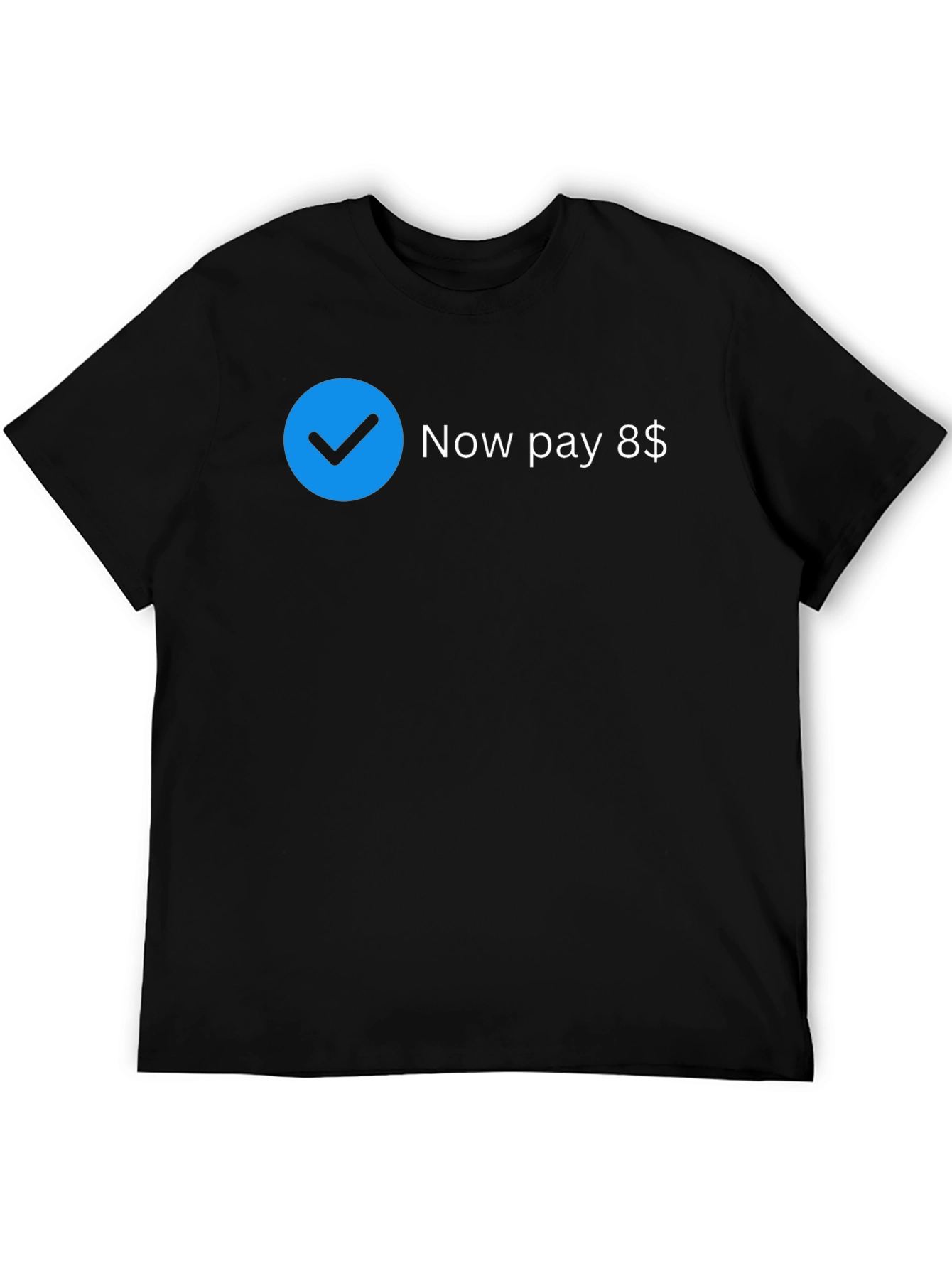 Now Pay 8$ T-Shirt