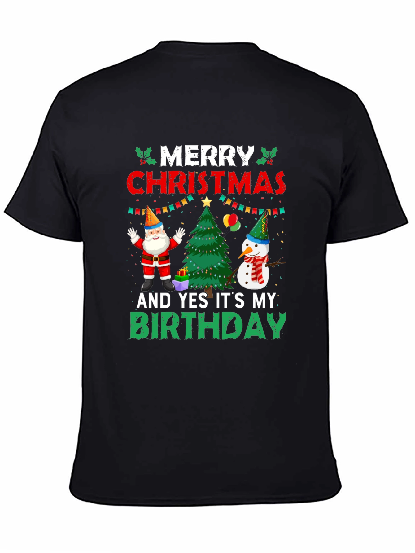 Merry Christmas And Yes Its My Birthday T-Shirt