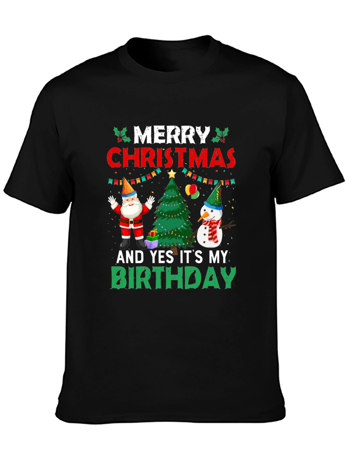 Merry Christmas And Yes Its My Birthday T-Shirt