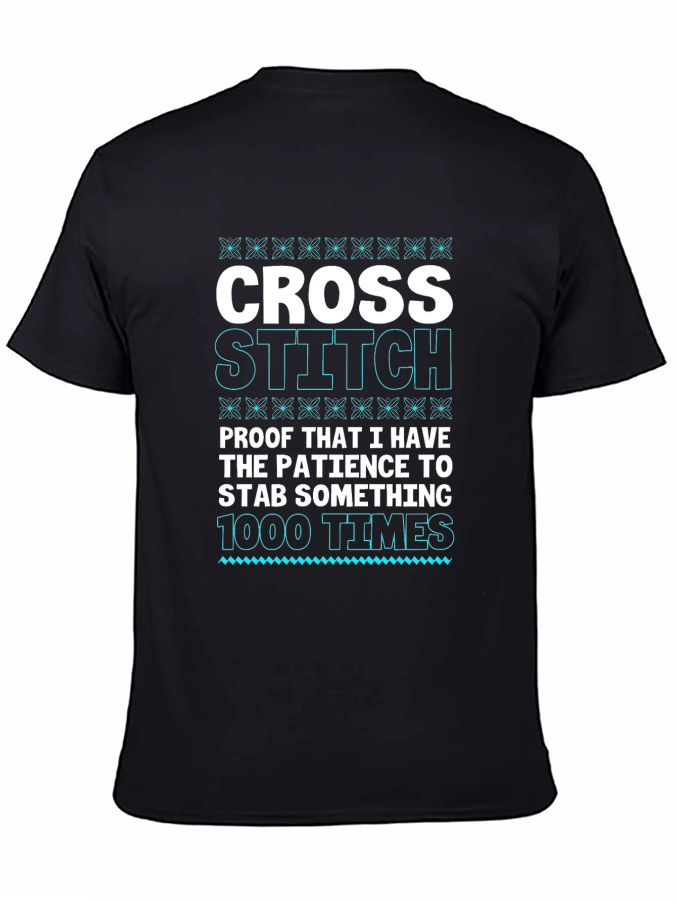 Cross Stitch Patience T-Shirt - Funny Hobby Tee