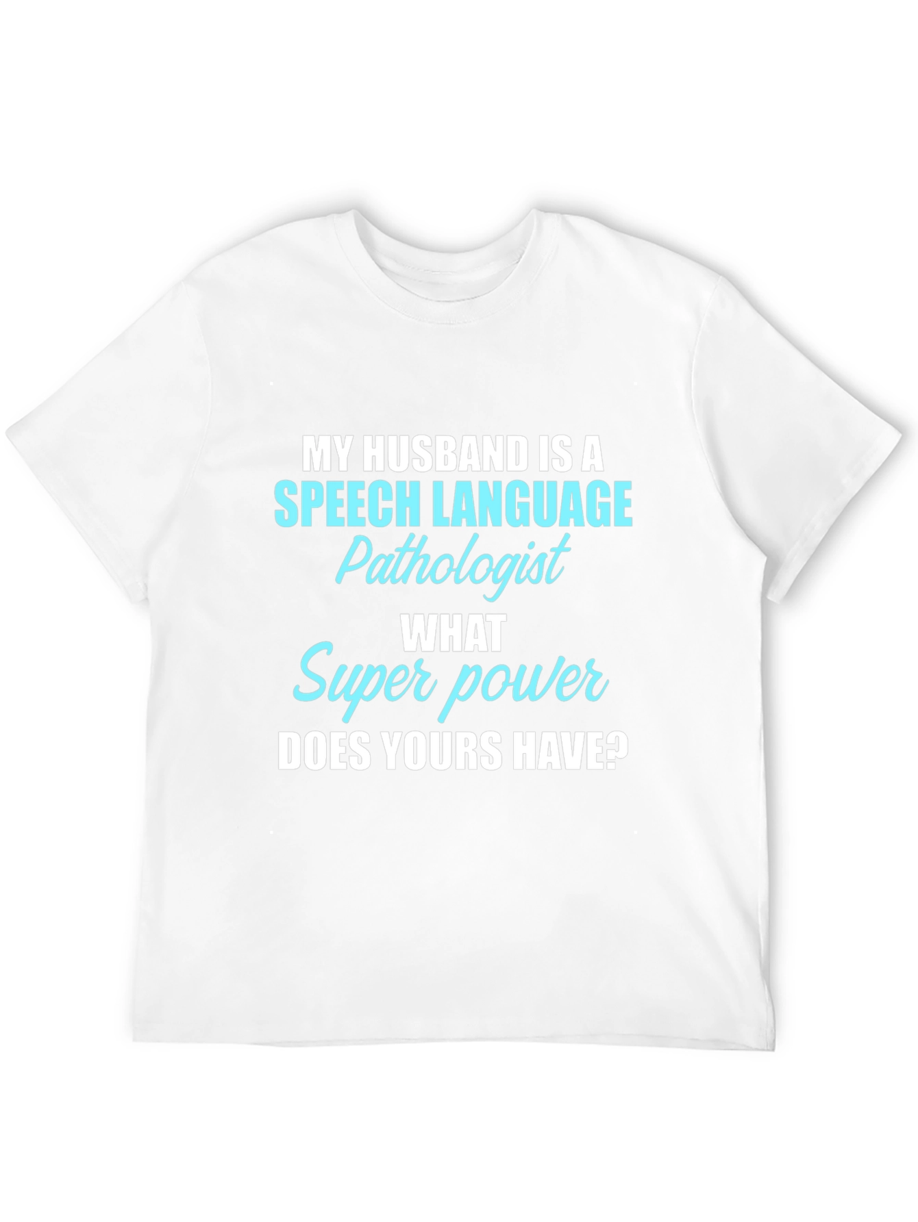 Speech Language Pathologist Husband Tee - Super Power