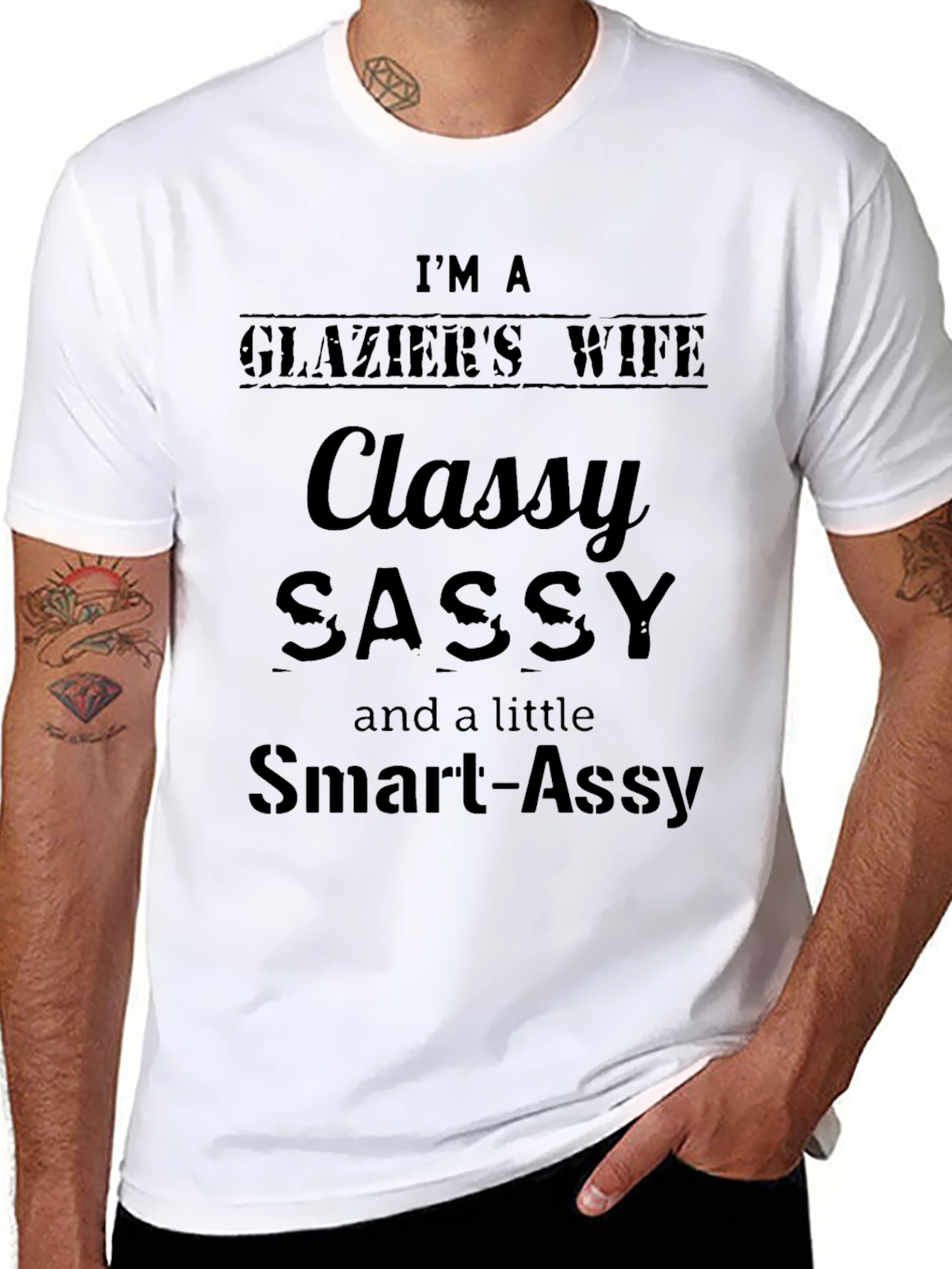 Classy Sassy Glaziers Wife T-Shirt