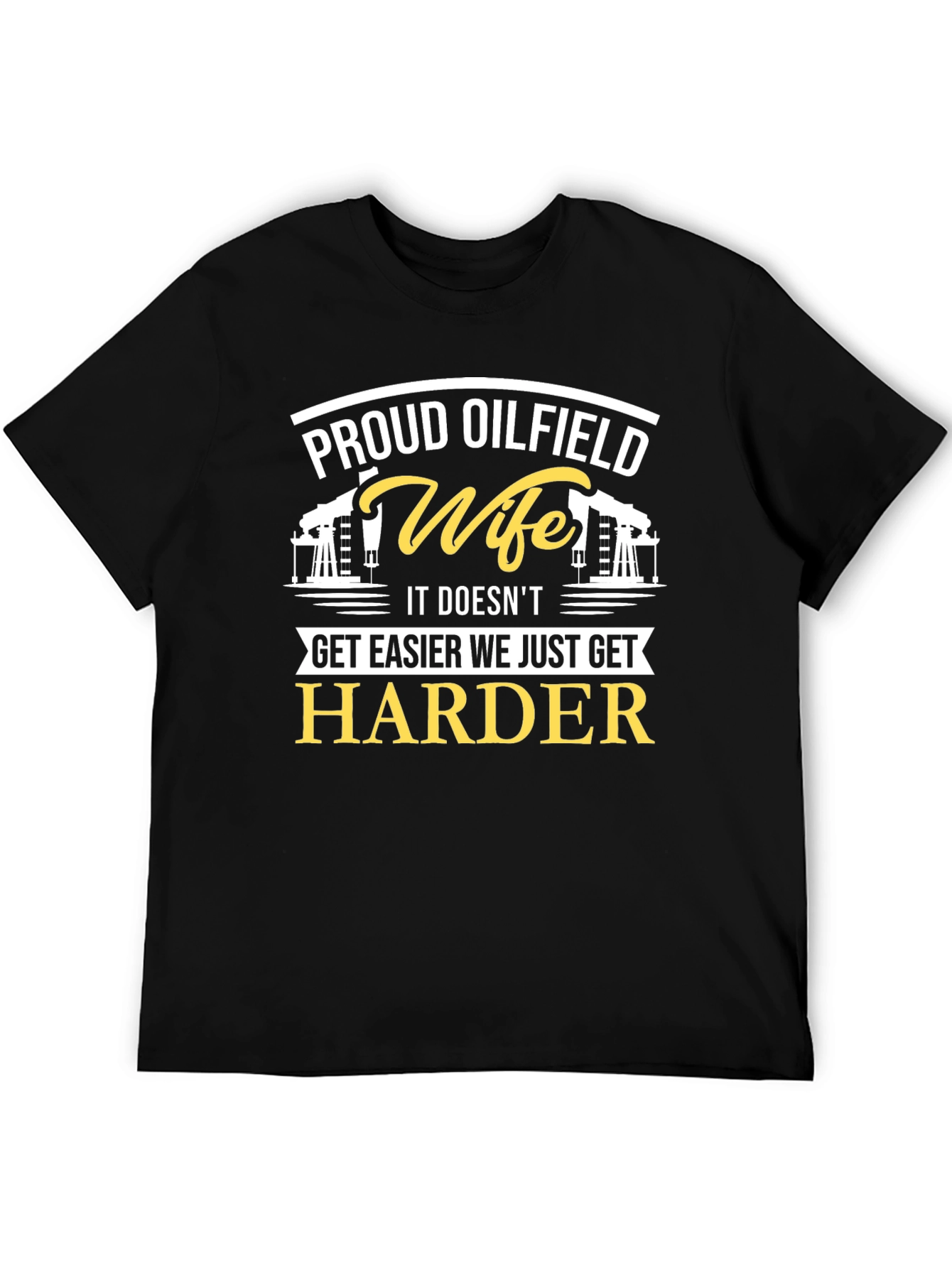 Proud Oilfield Wife Black T-Shirt