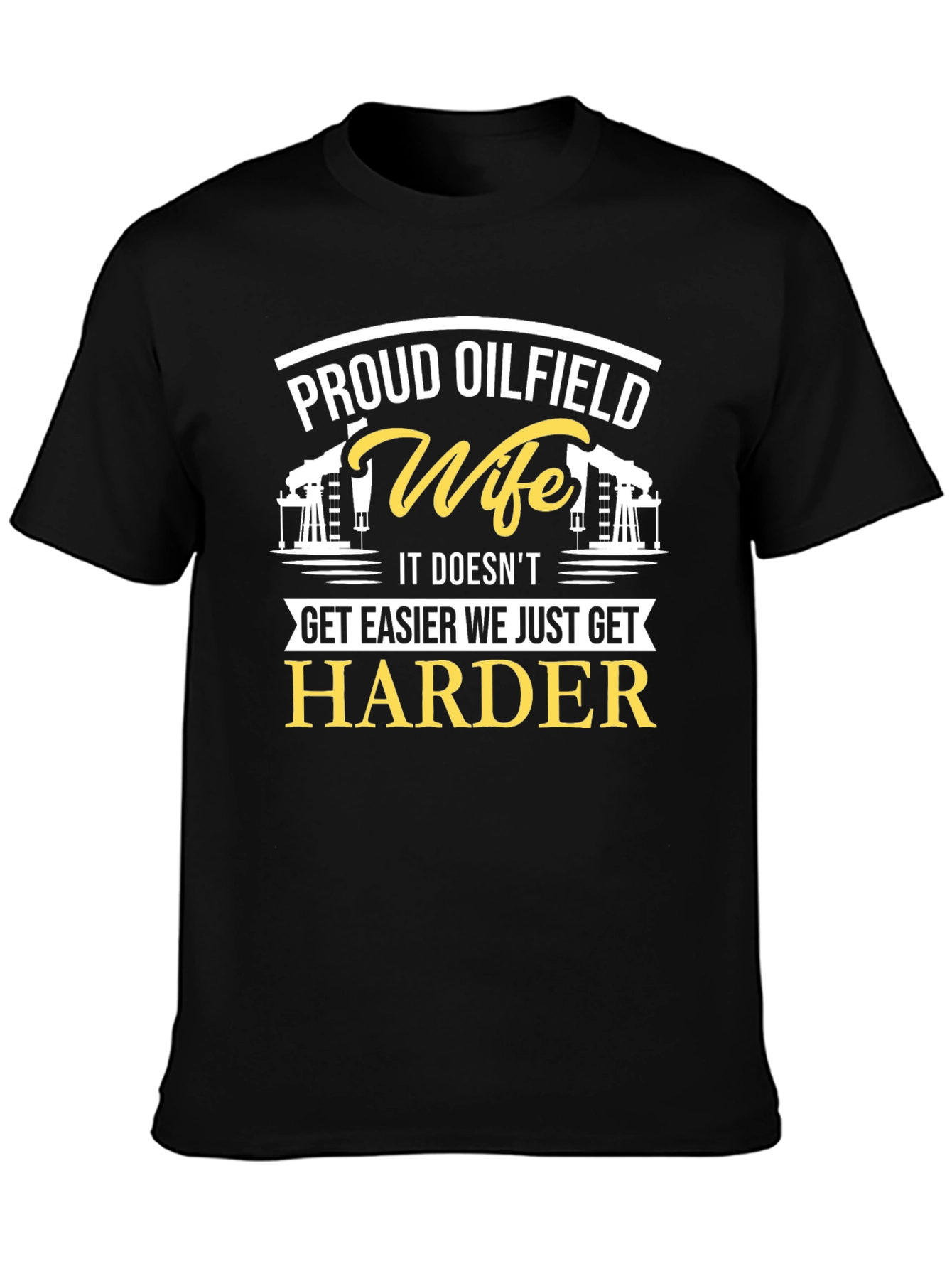 Proud Oilfield Wife Black T-Shirt