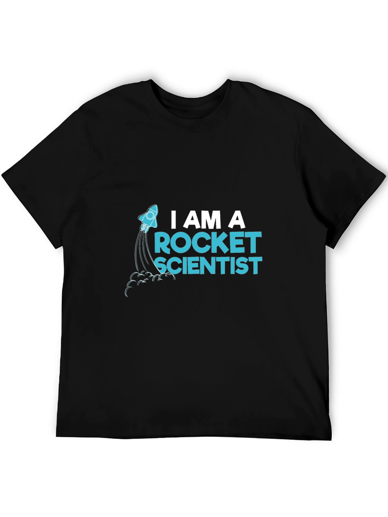 I Am A Rocket Scientist T-Shirt - Black