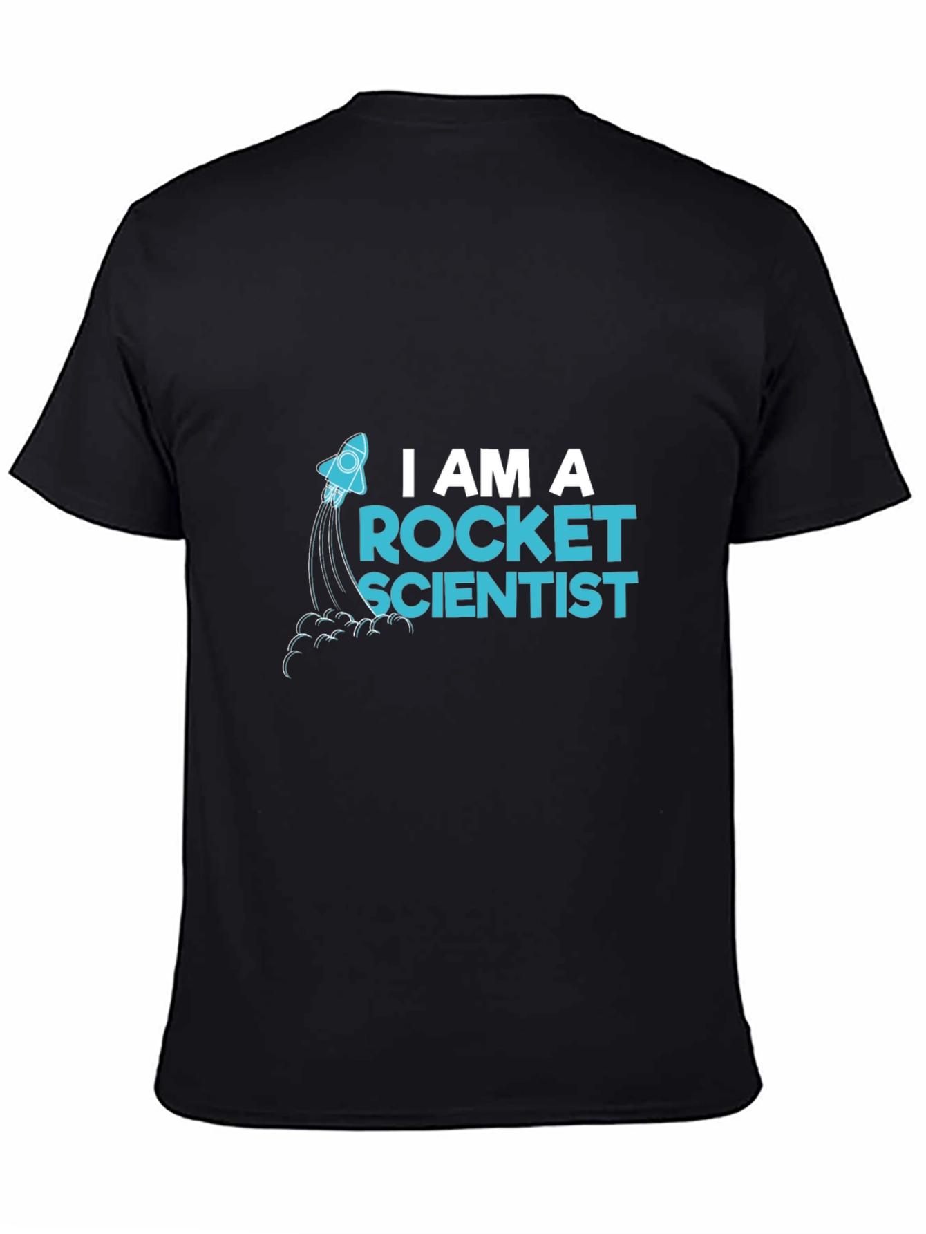 I Am A Rocket Scientist T-Shirt - Black
