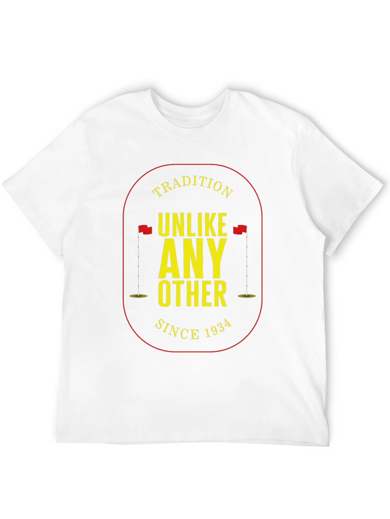 Tradition Unlike Any Other Since 1934 Golf T-Shirt