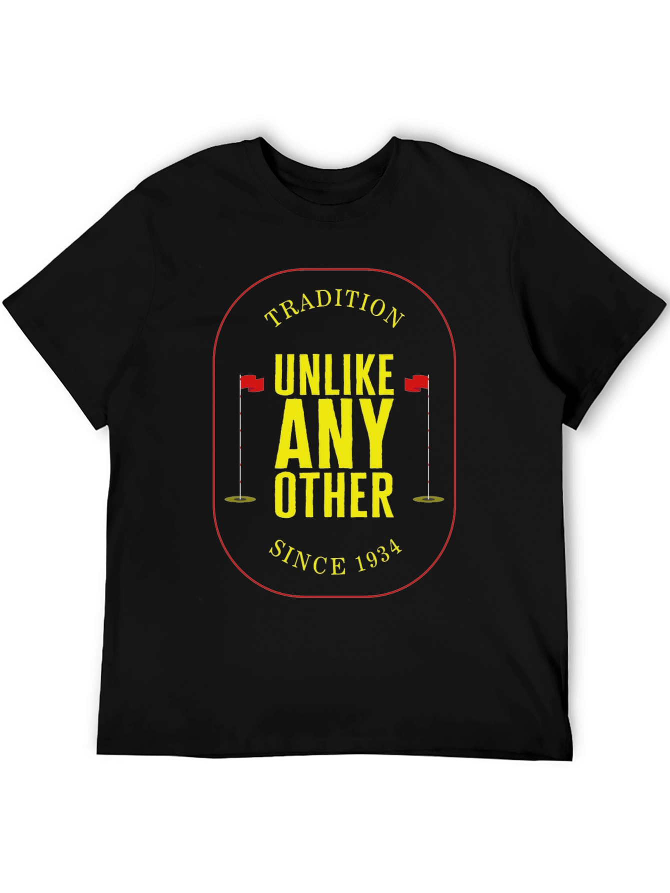 Tradition Unlike Any Other Since 1934 Golf T-Shirt