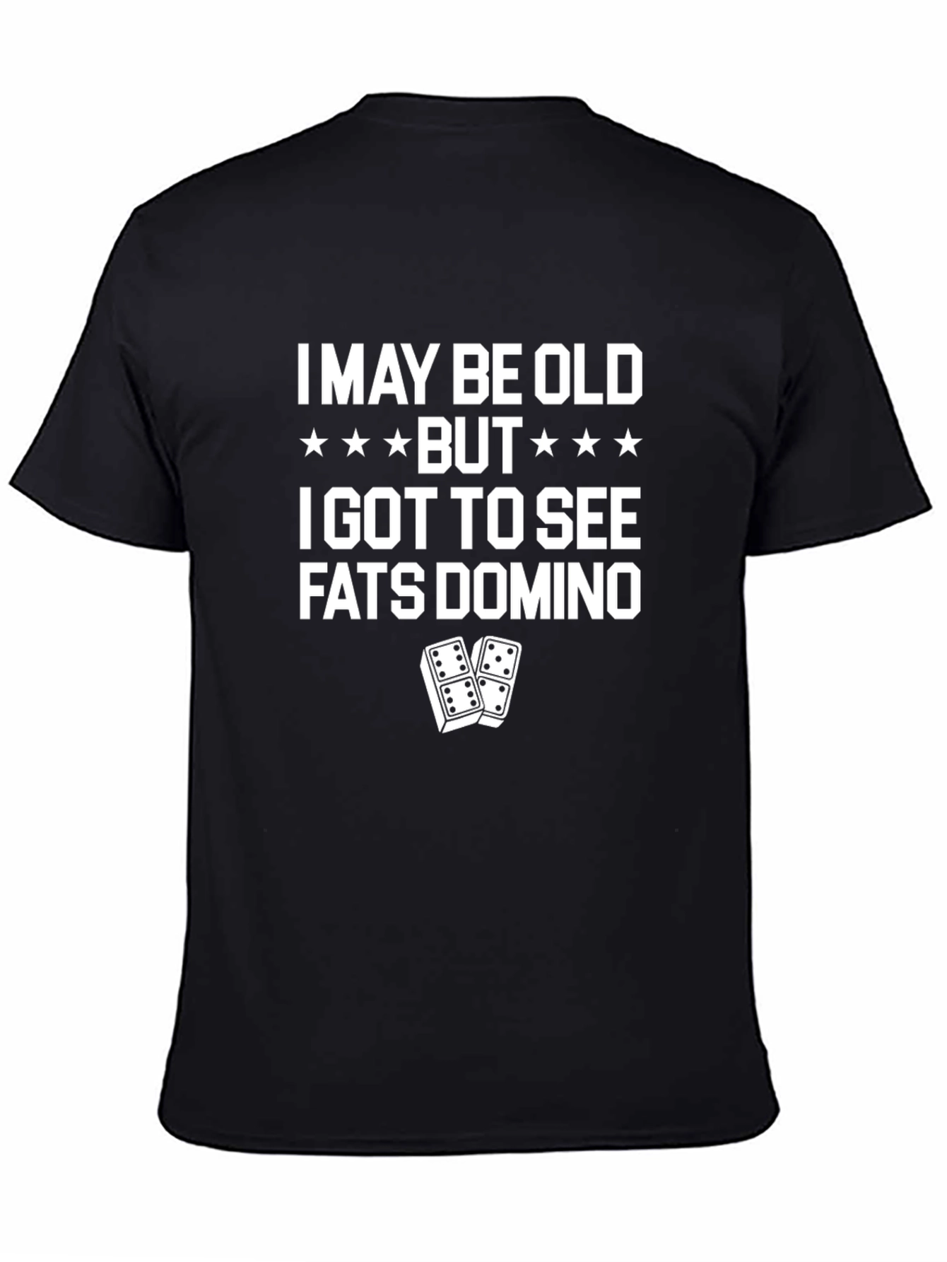 Fats Domino T-Shirt - I May Be Old