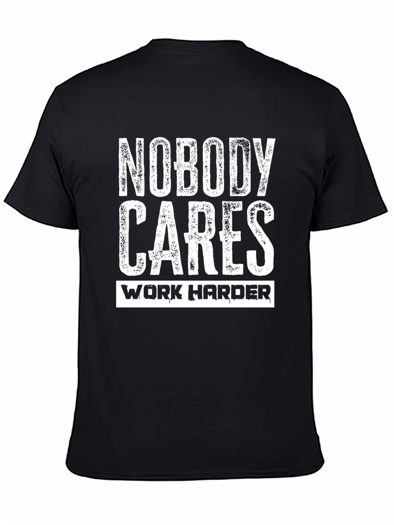 Nobody Cares Work Harder Graphic T-Shirt