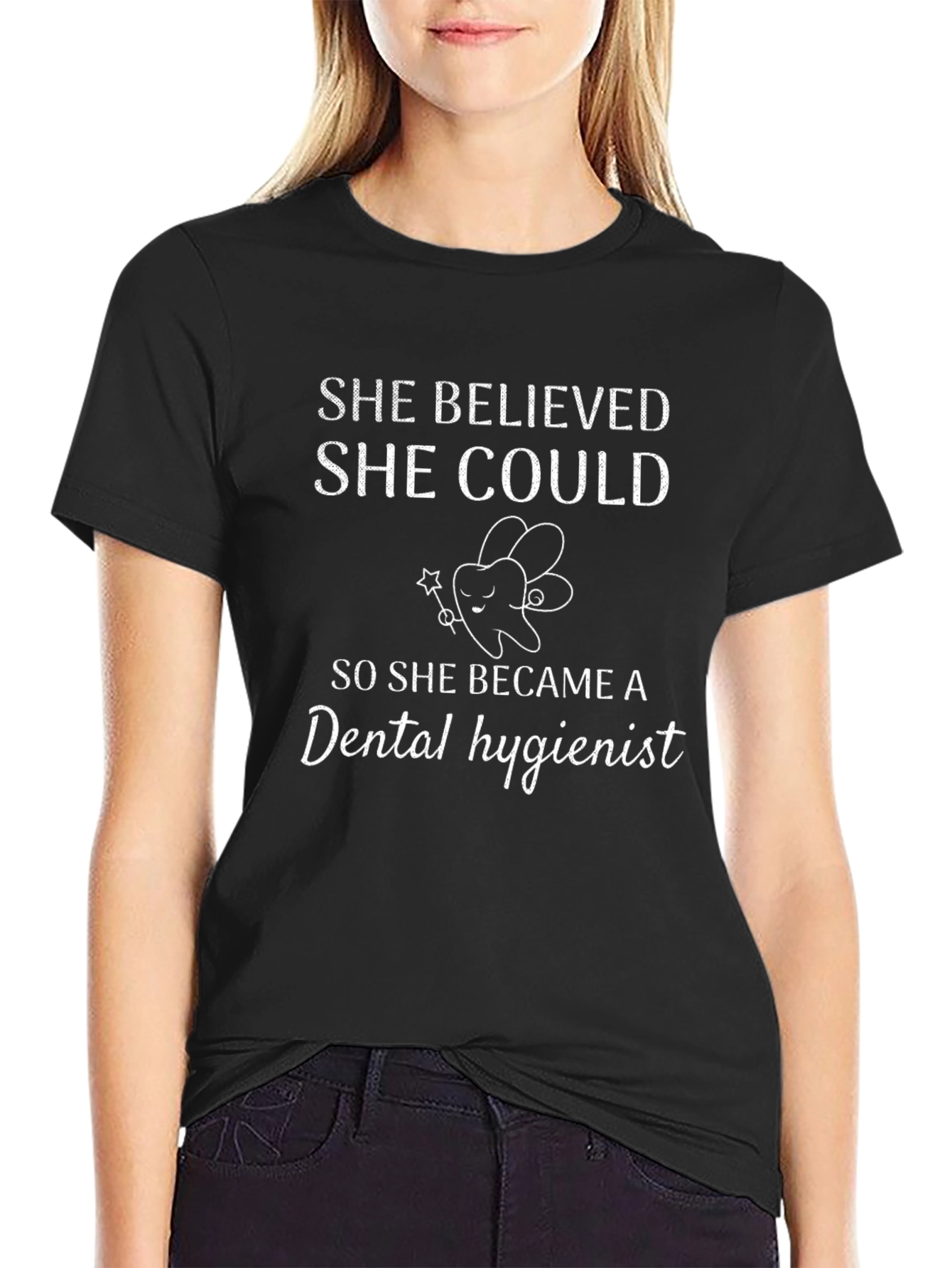 Dental Hygienist T-Shirt - She Believed She Could
