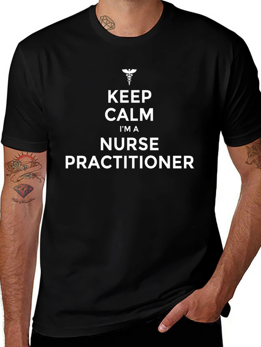 Keep Calm Im a Nurse Practitioner T-Shirt