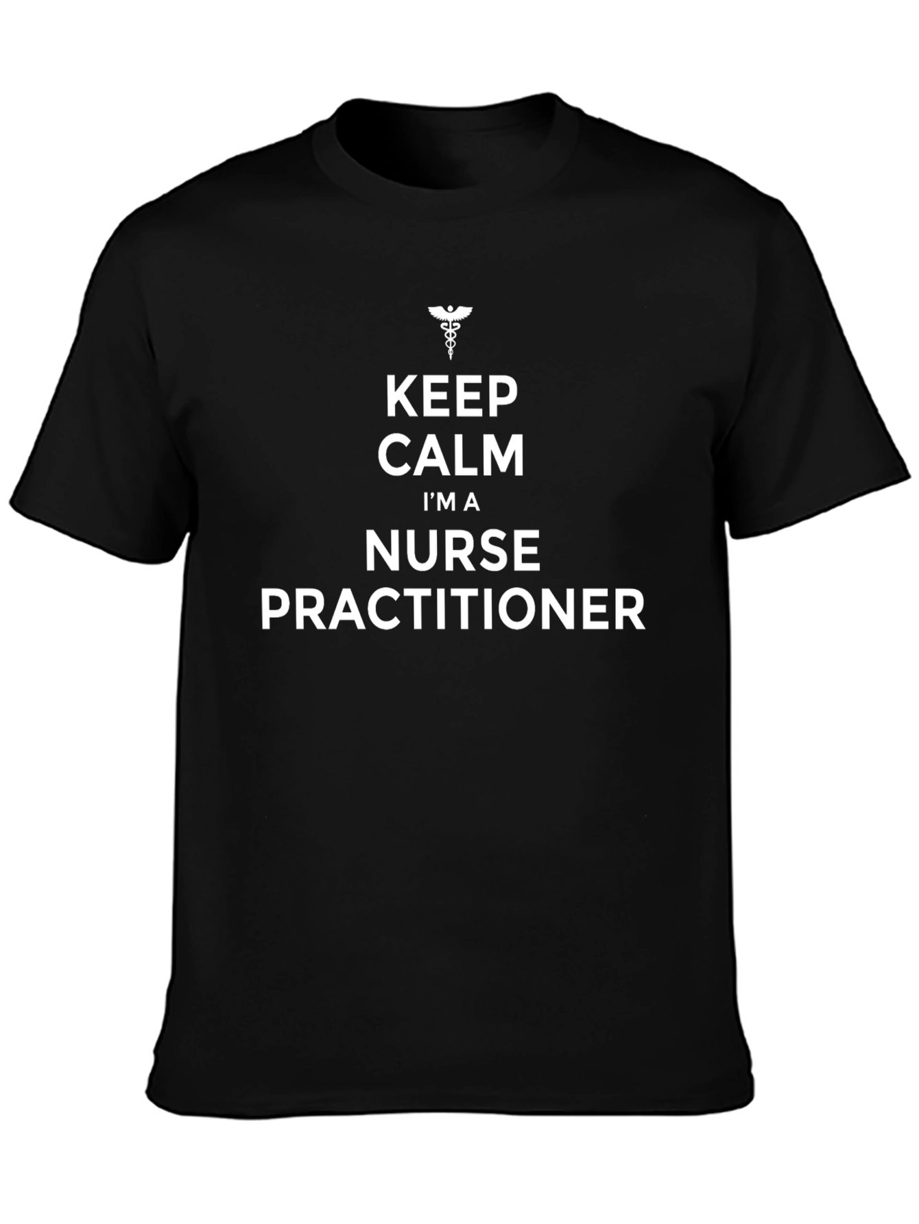 Keep Calm Im a Nurse Practitioner T-Shirt