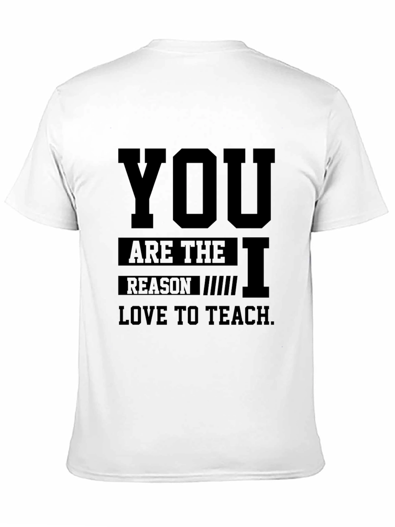 Teacher Appreciation Black T-Shirt - You Are the Reason