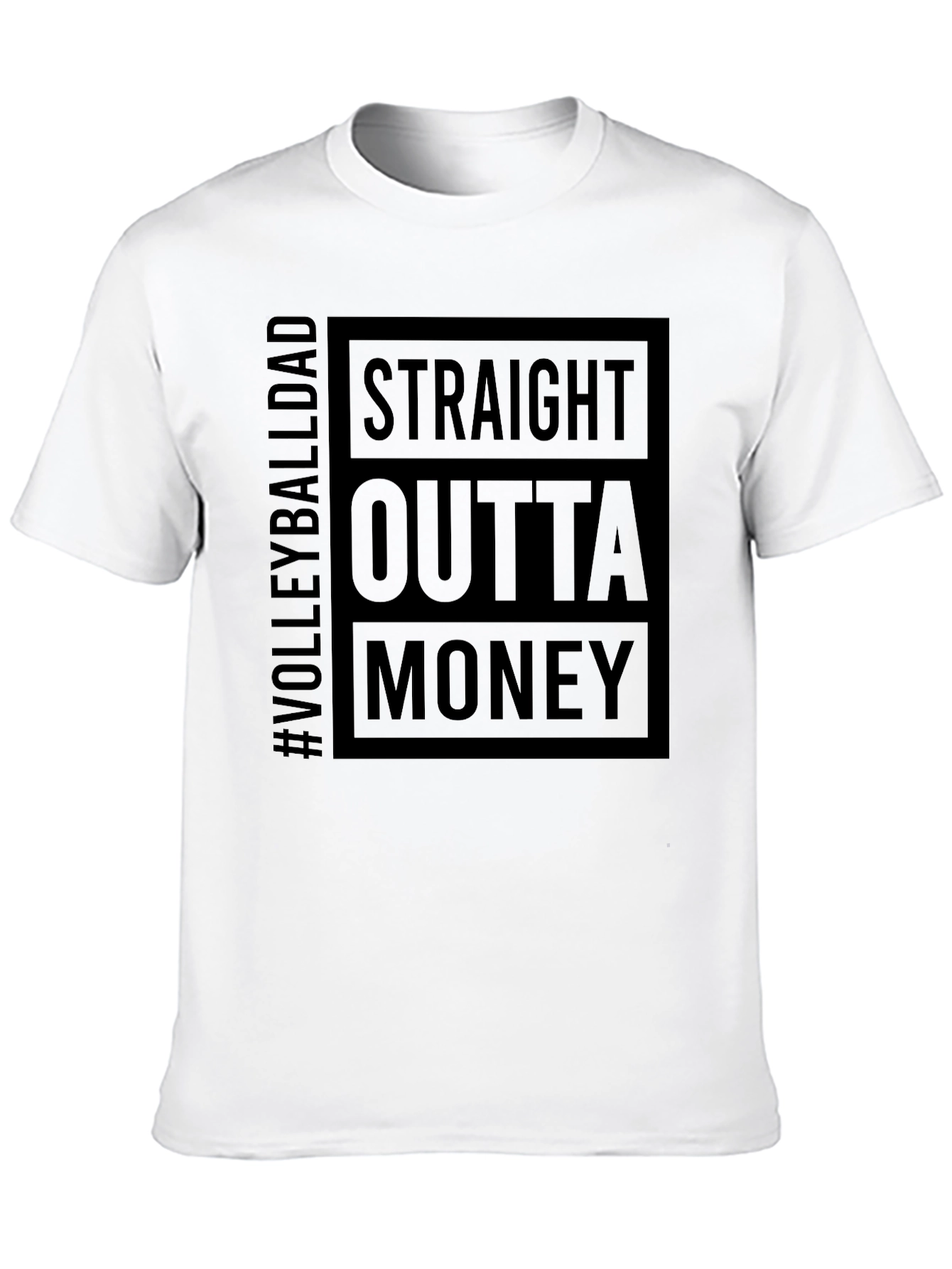 Straight Outta Money Volleyball Dad T-Shirt