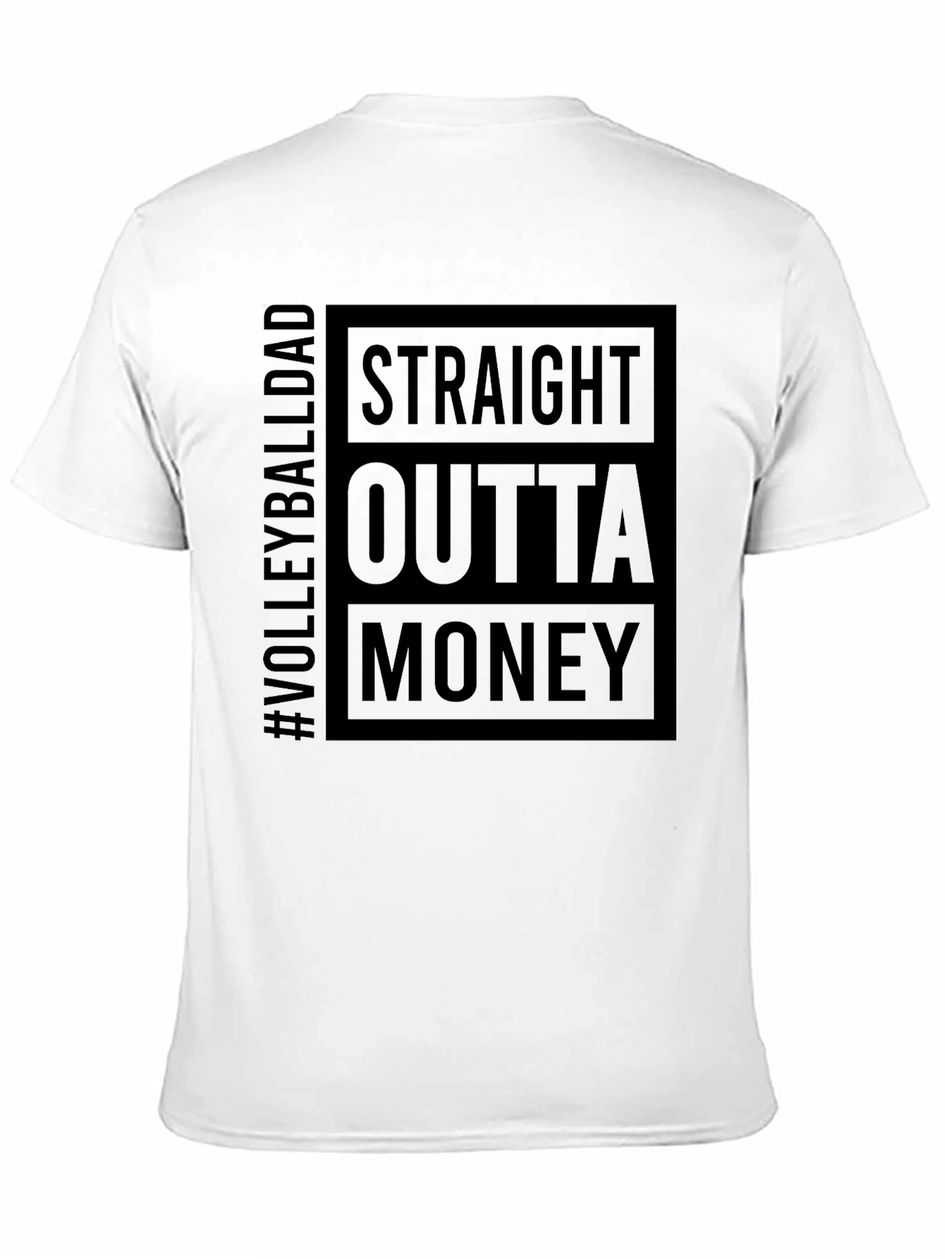 Straight Outta Money Volleyball Dad T-Shirt