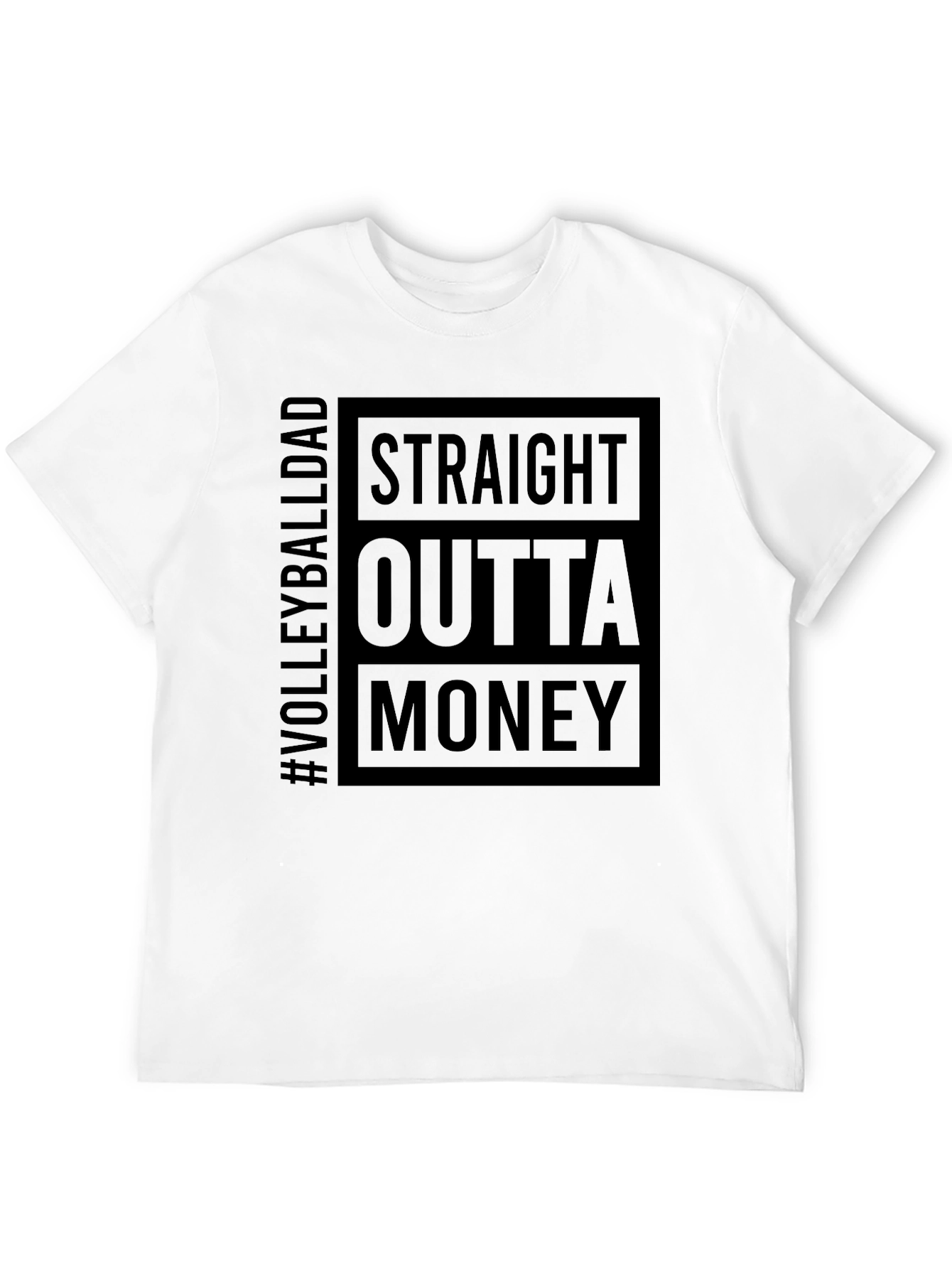 Straight Outta Money Volleyball Dad T-Shirt
