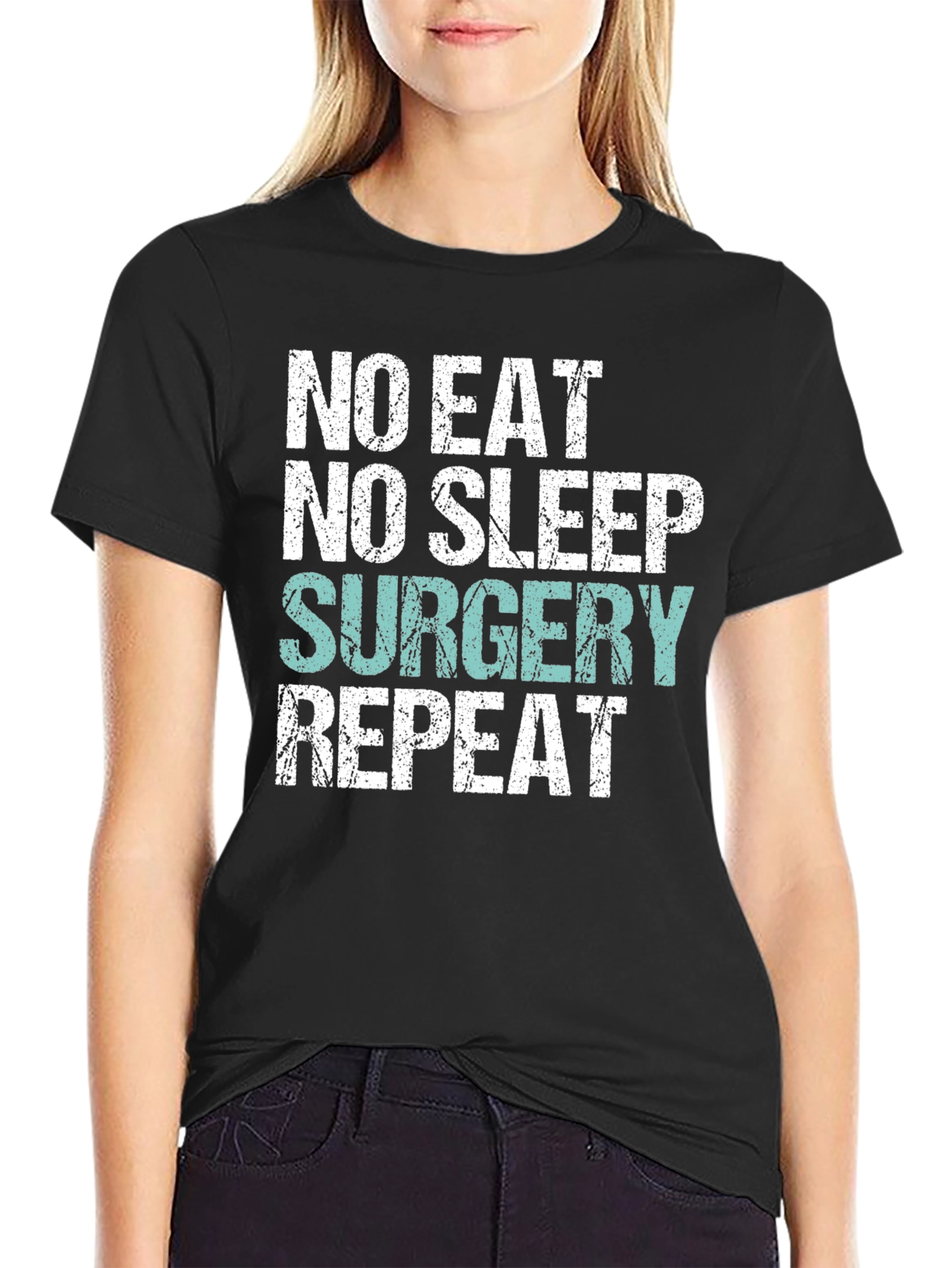 No Eat No Sleep Surgery Repeat T-Shirt