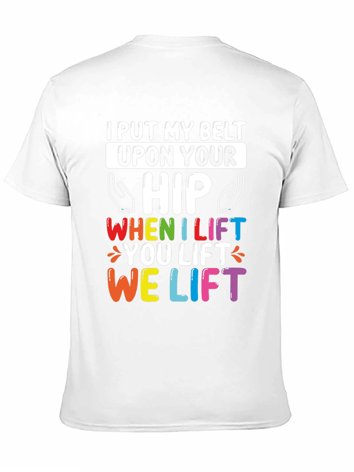 I Put My Belt Upon Your Hip T-Shirt