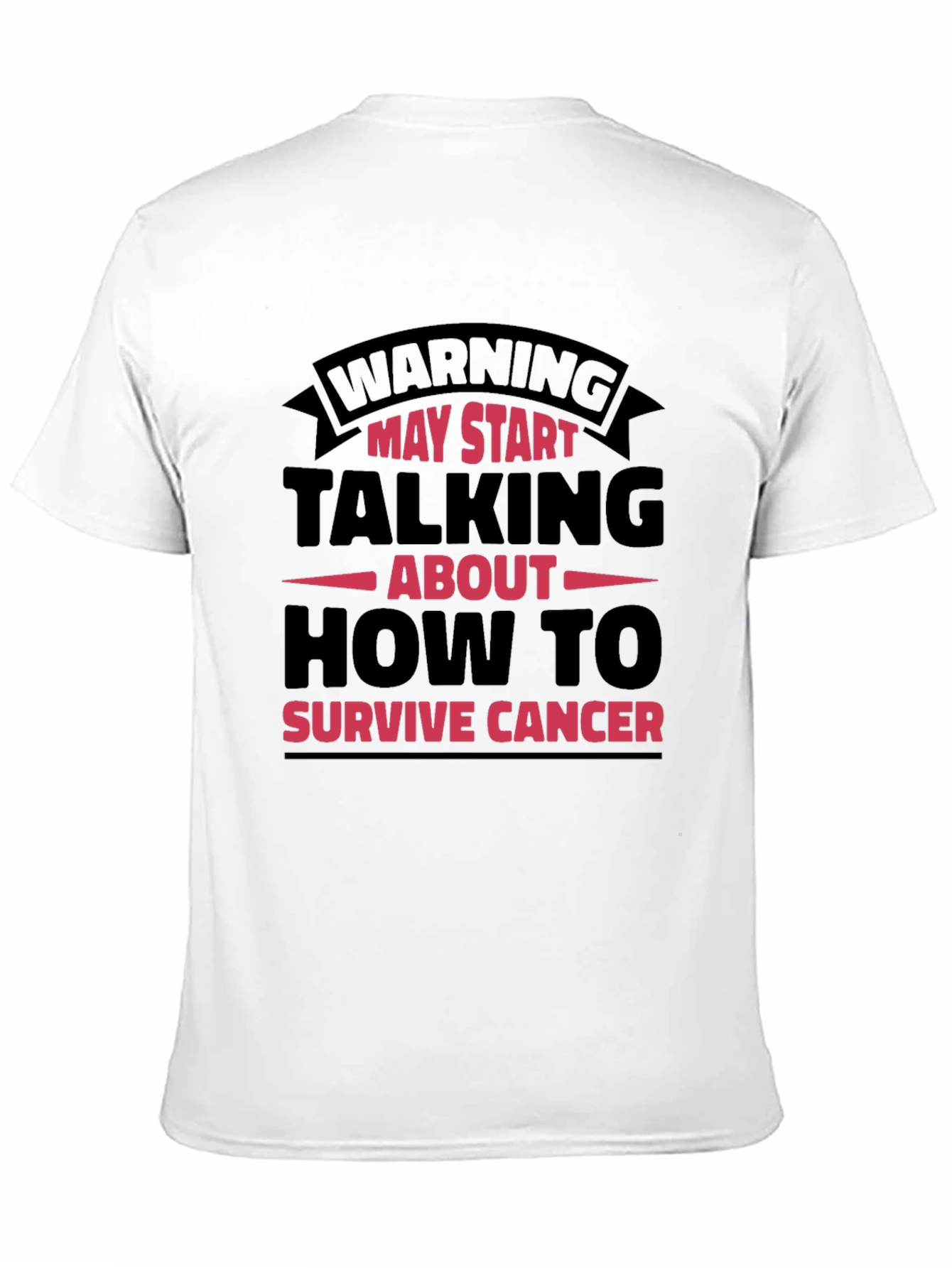 Cancer Survivor T-Shirt - Warning May Start Talking