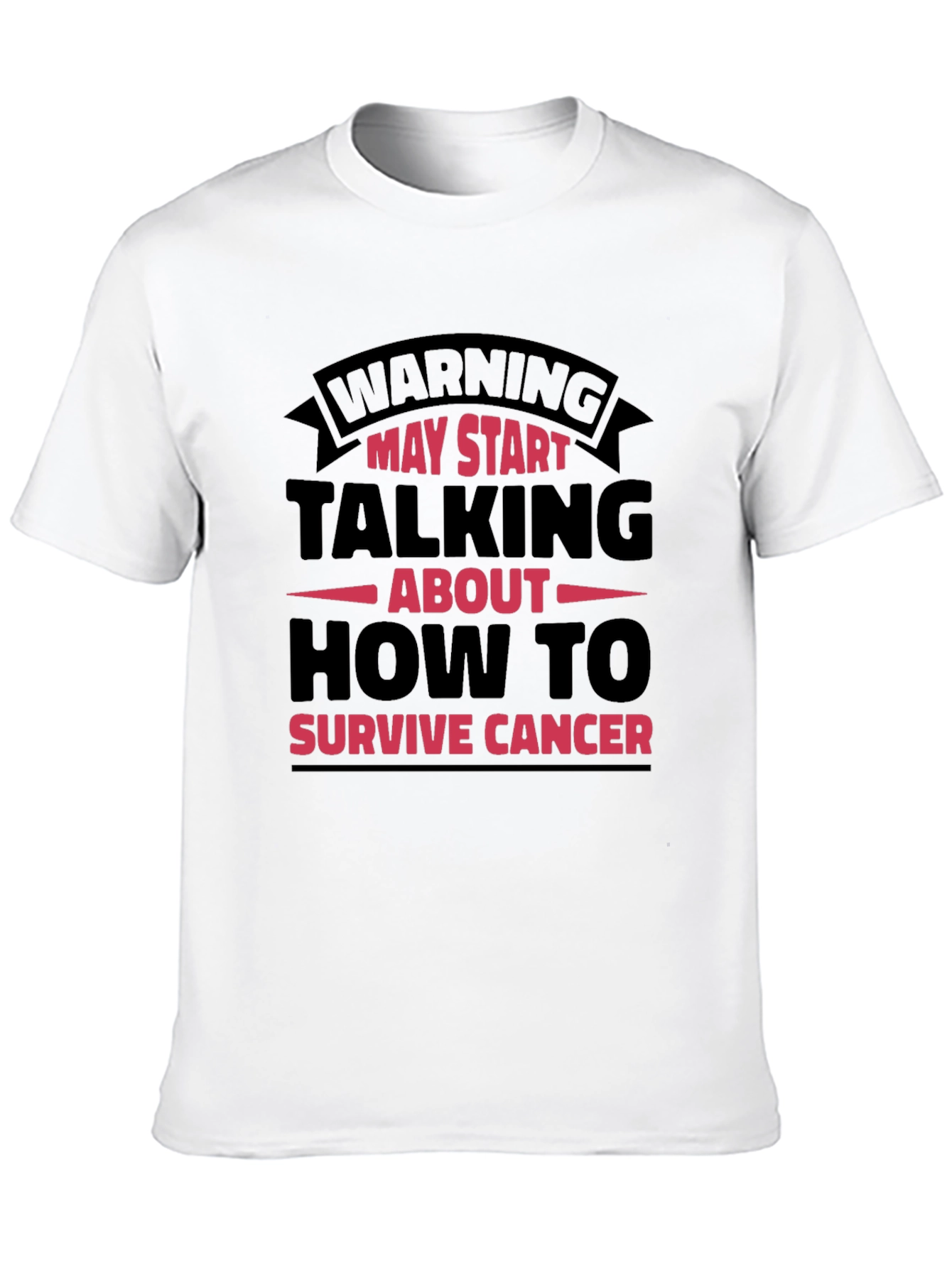 Cancer Survivor T-Shirt - Warning May Start Talking