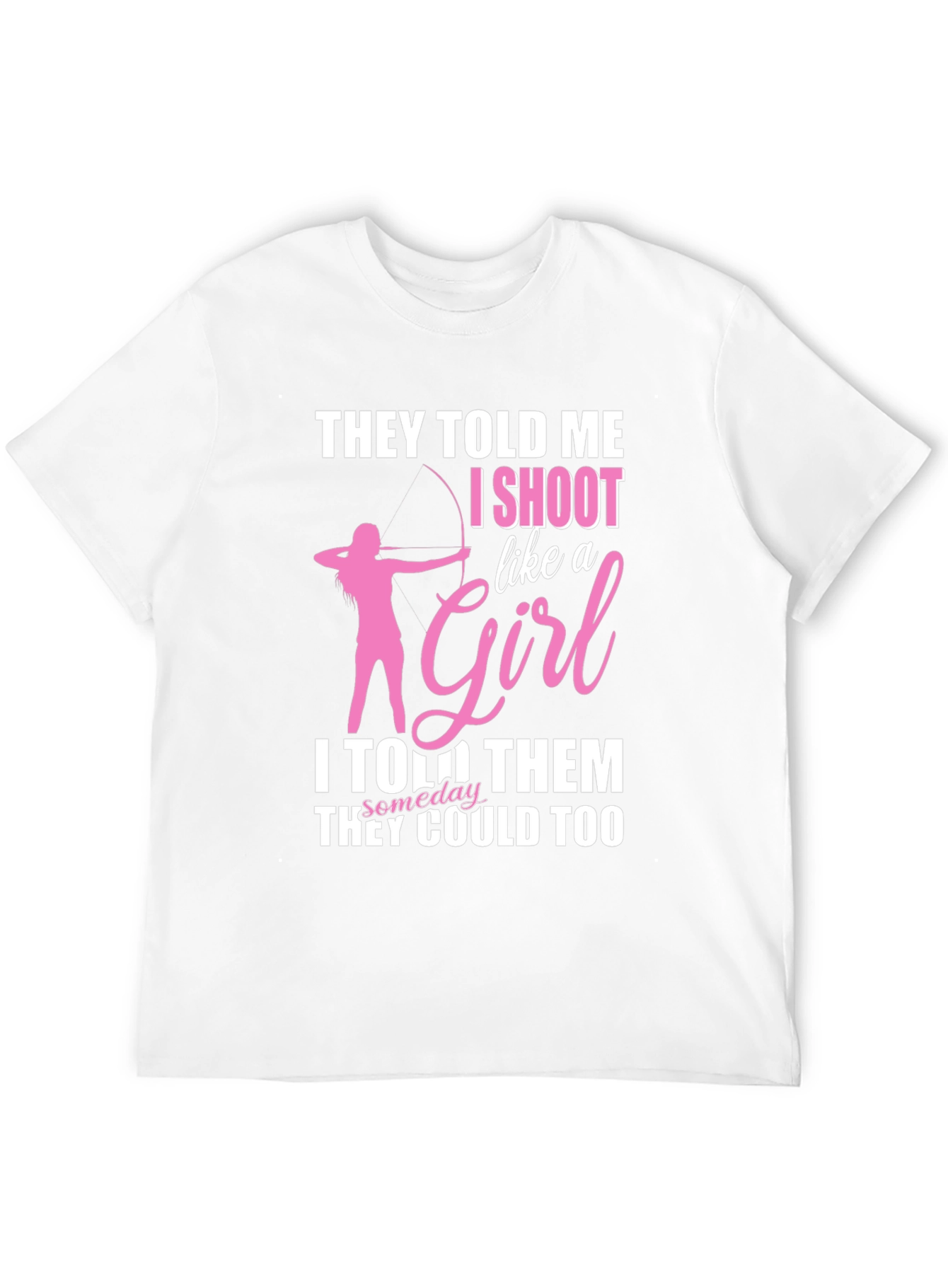 I Shoot Like a Girl T-Shirt Archery Funny Tee