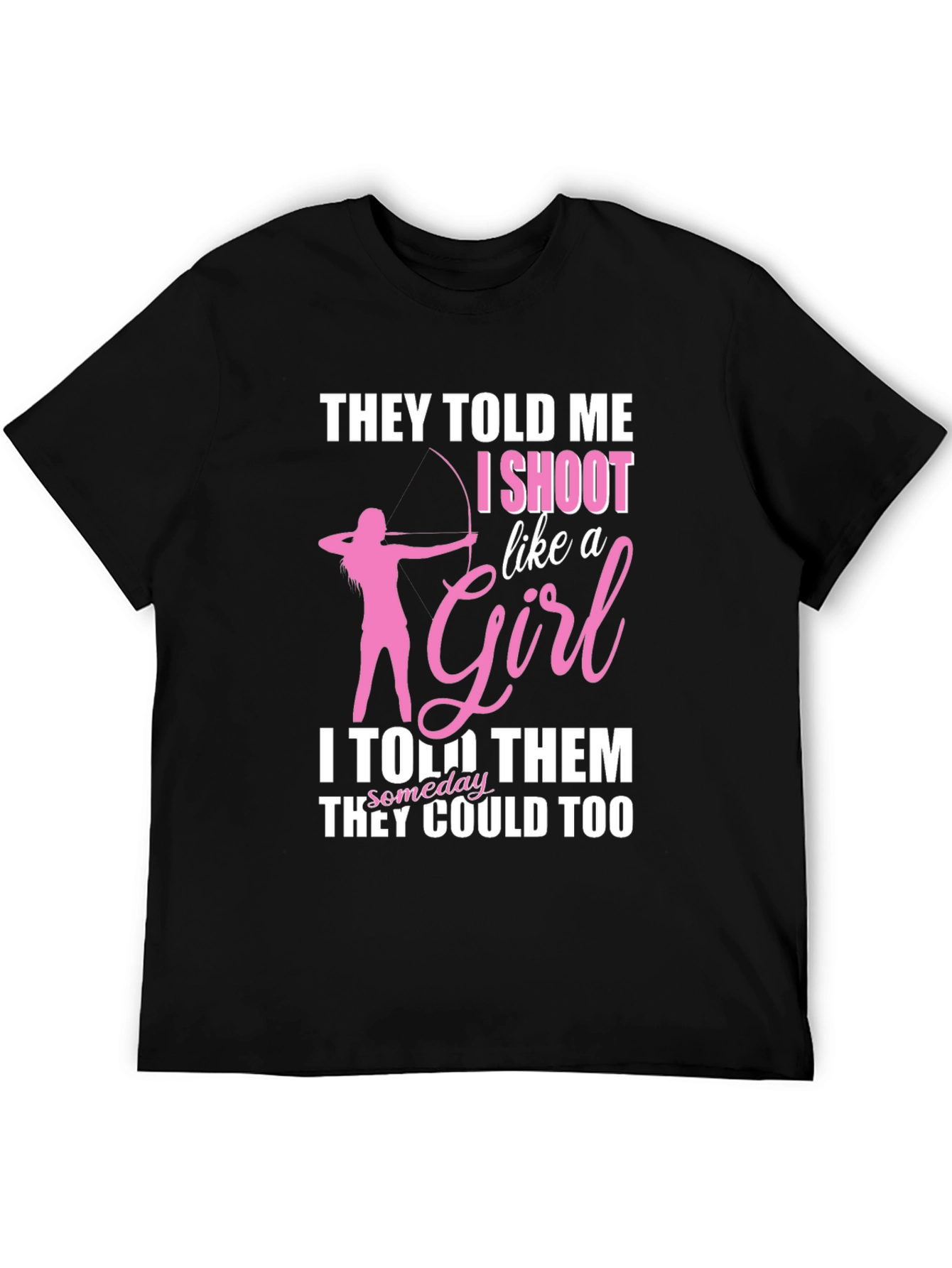 I Shoot Like a Girl T-Shirt Archery Funny Tee